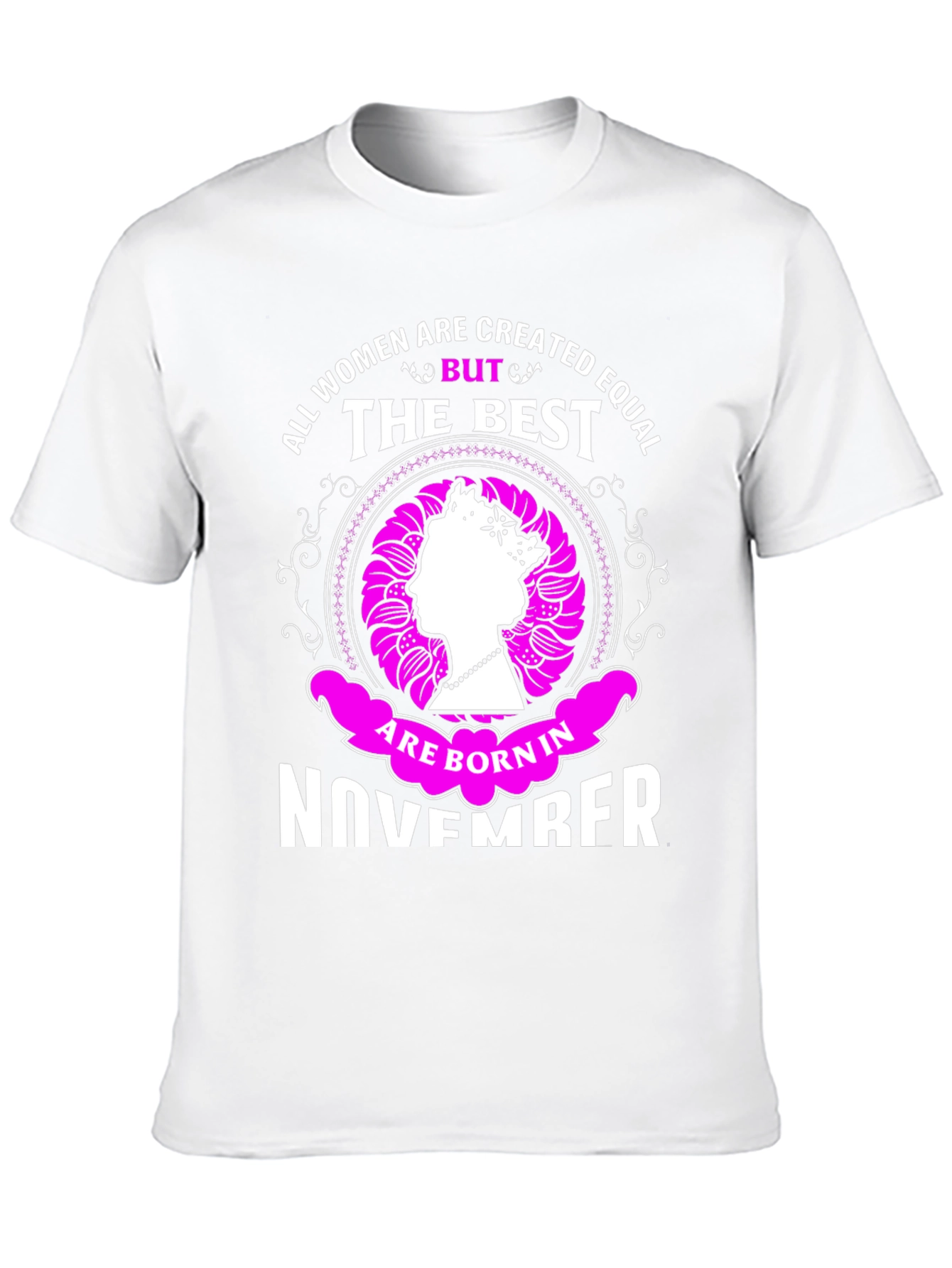 All Women Created Equal November Birthday T-Shirt