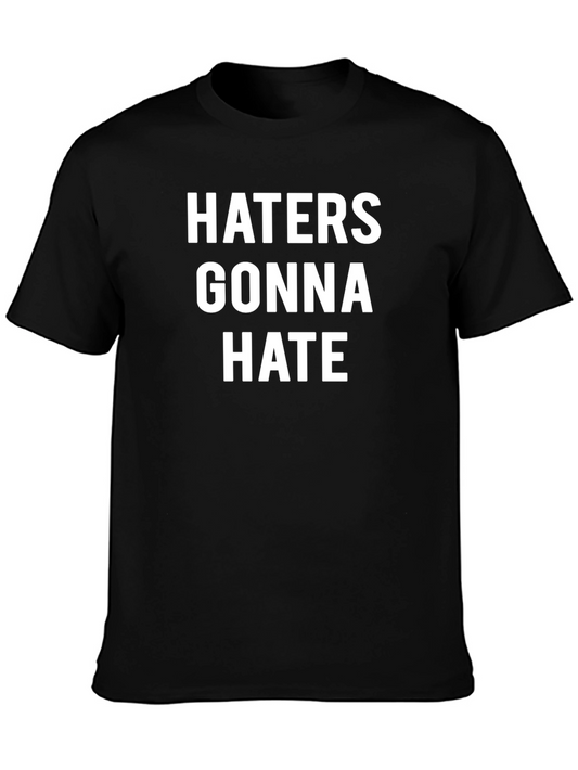 Haters Gonna Hate Black T-Shirt Funny Slogan Tee