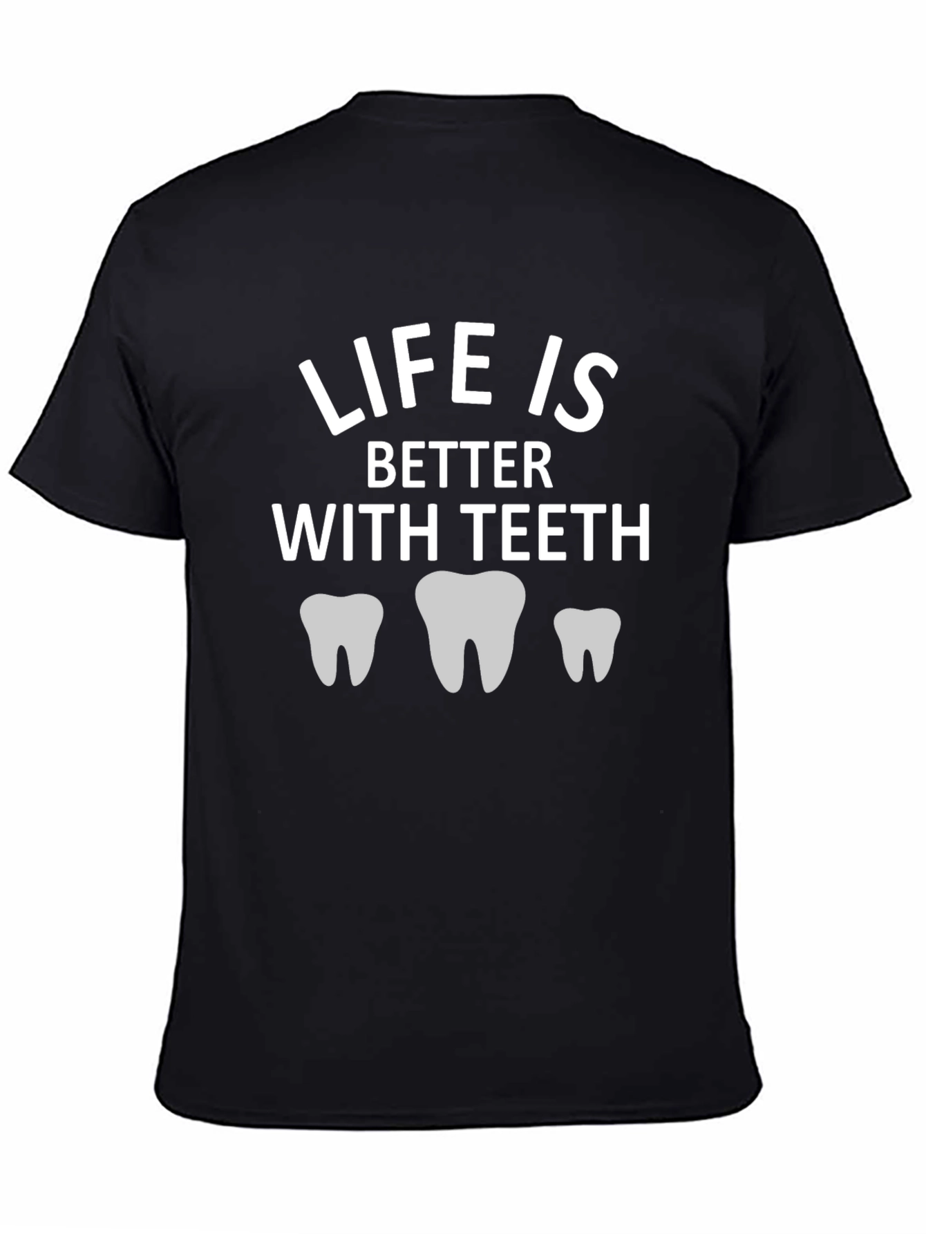 Life Is Better With Teeth Graphic Tee