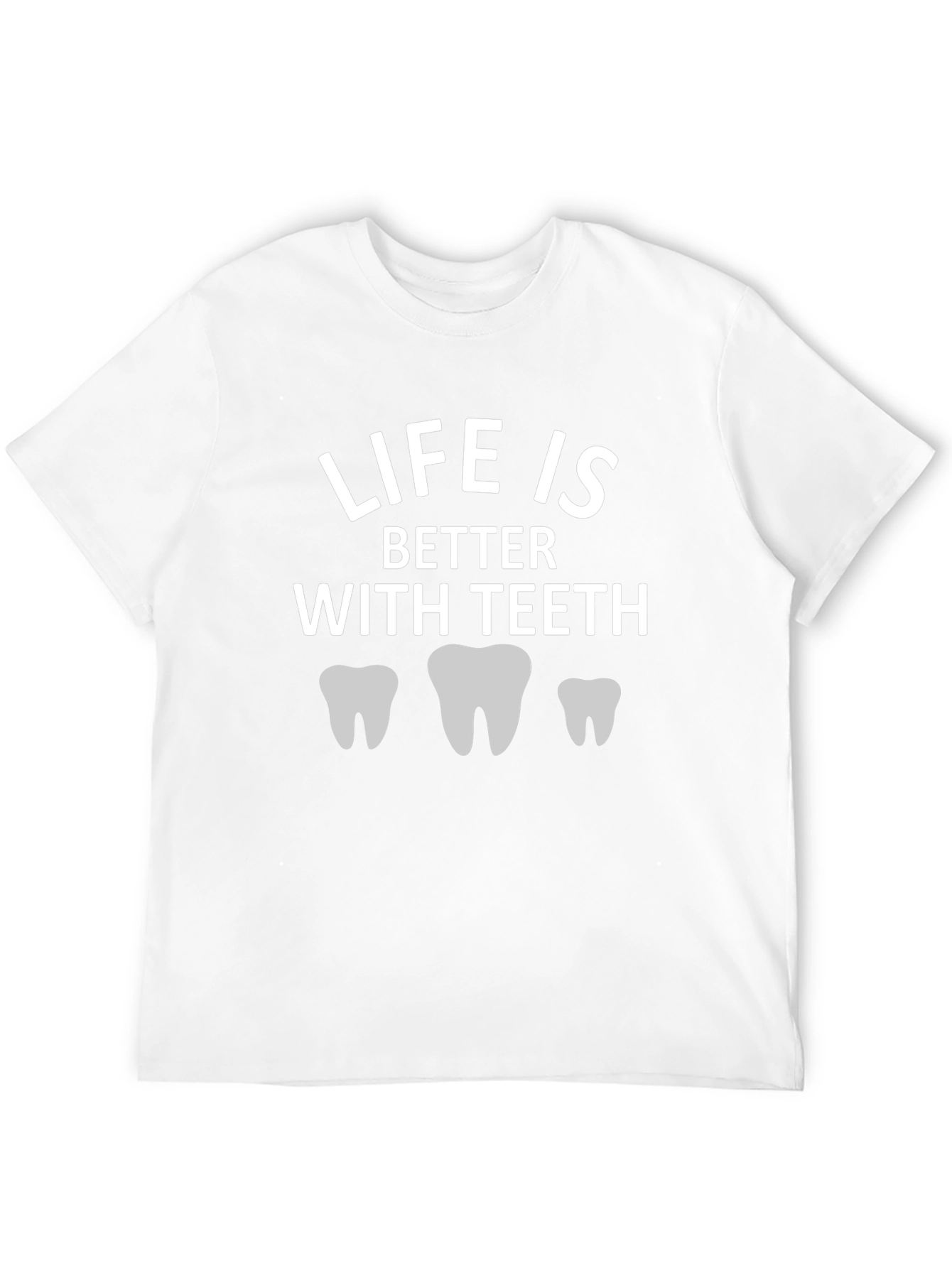 Life Is Better With Teeth Graphic Tee