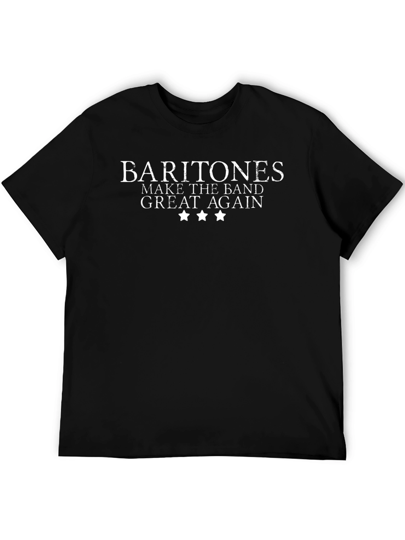 Baritones Make The Band Great Again Black Tee
