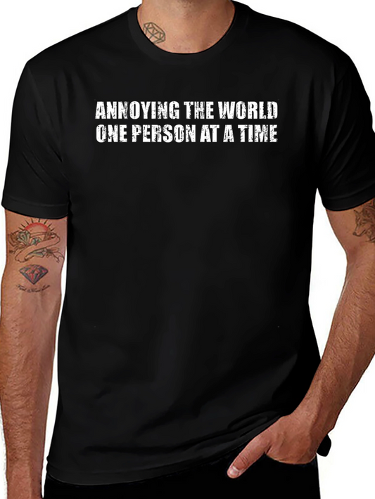 Annoying the World T-Shirt - Novelty Graphic Tee
