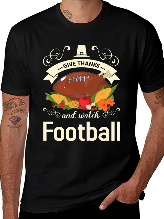 Give Thanks and Watch Football Thanksgiving T-Shirt