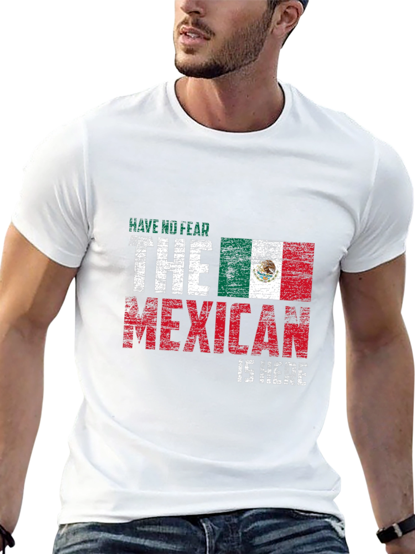 Have No Fear The Mexican Is Here T-Shirt