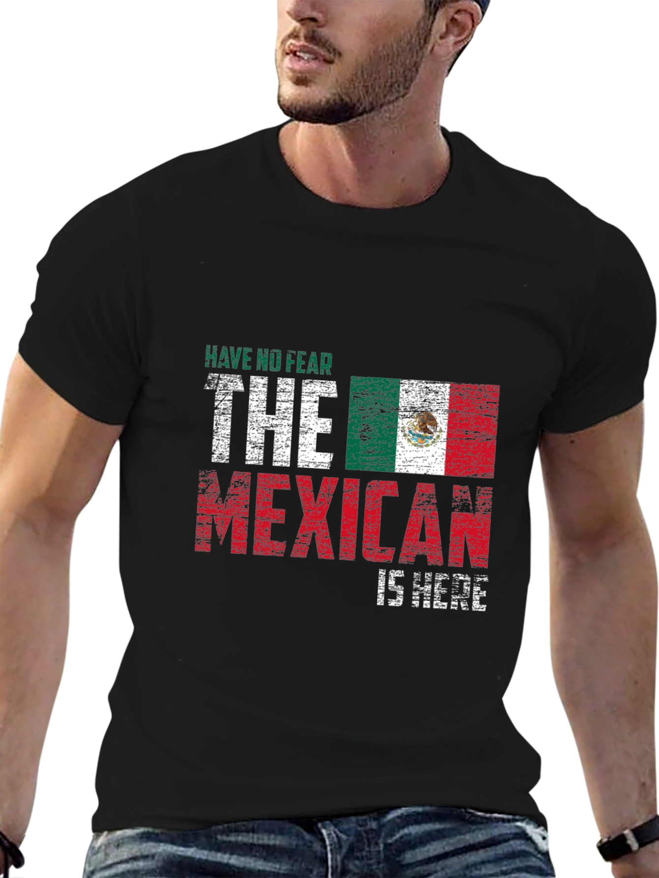 Have No Fear The Mexican Is Here T-Shirt