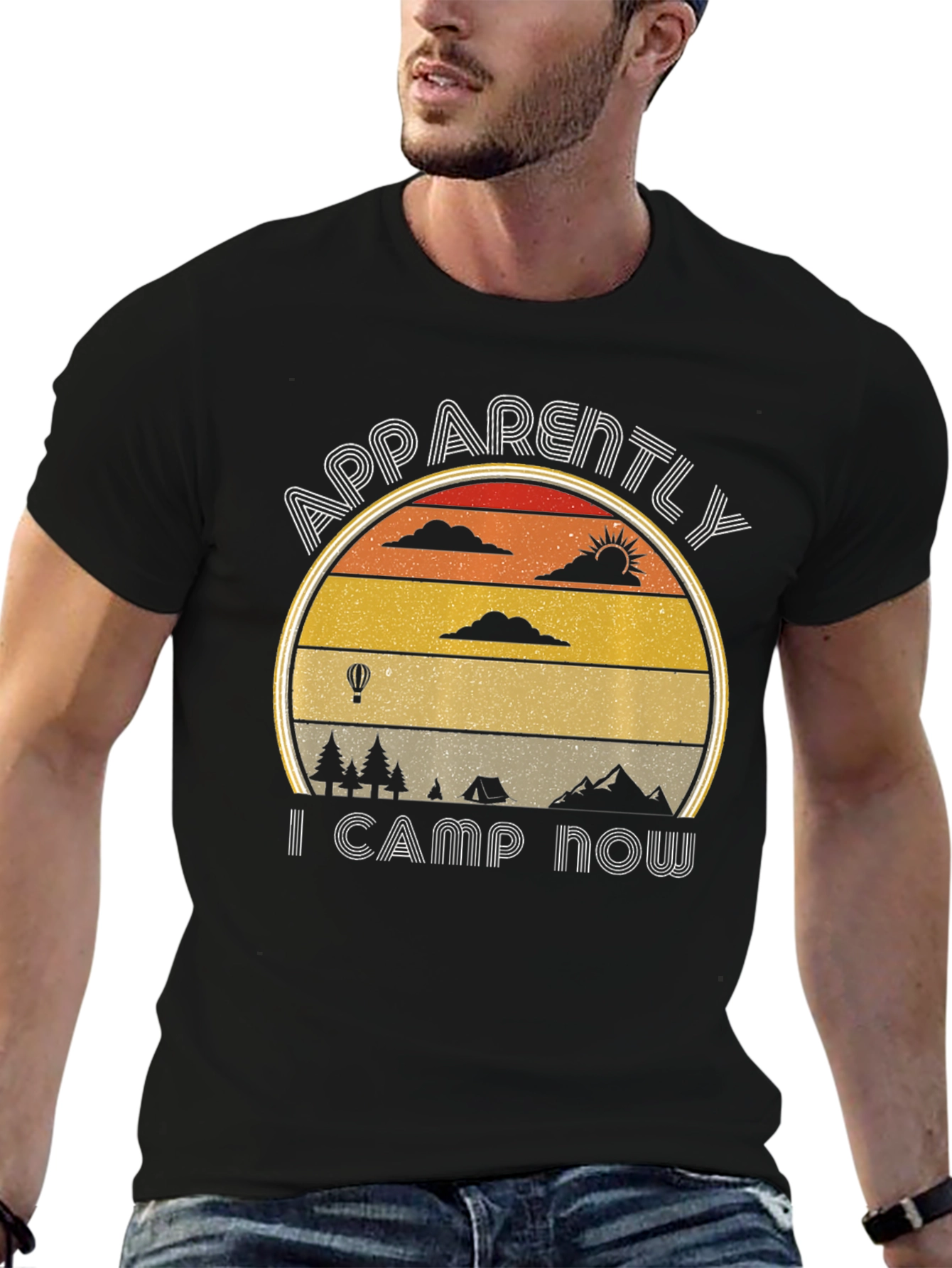 Apparently I Camp Now - Camping T-Shirt