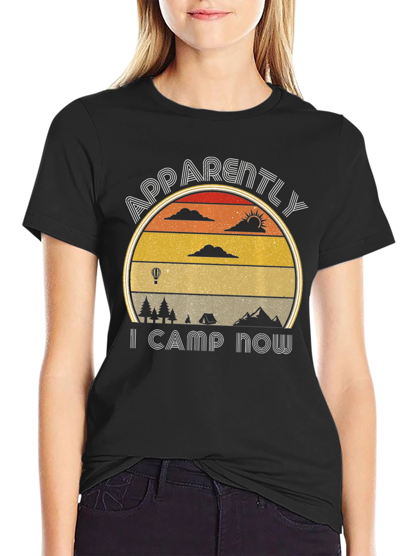 Apparently I Camp Now - Camping T-Shirt