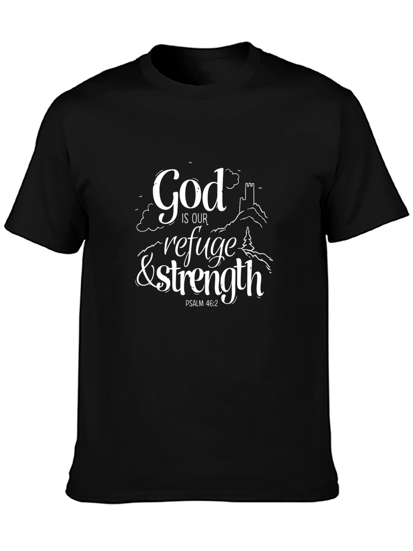 God Is Our Refuge & Strength Psalm T-Shirt