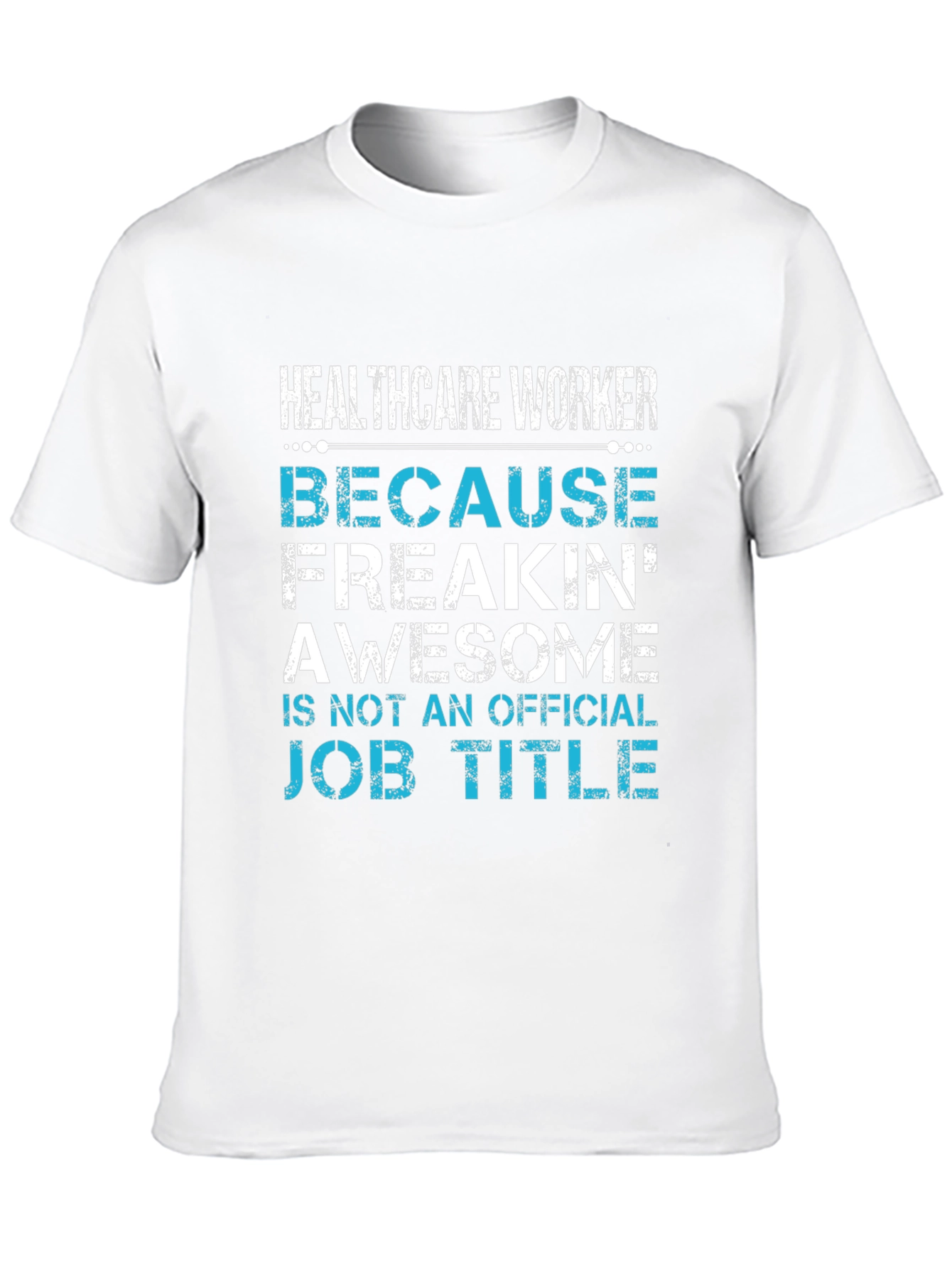 Healthcare Worker Awesome Job Title T-Shirt