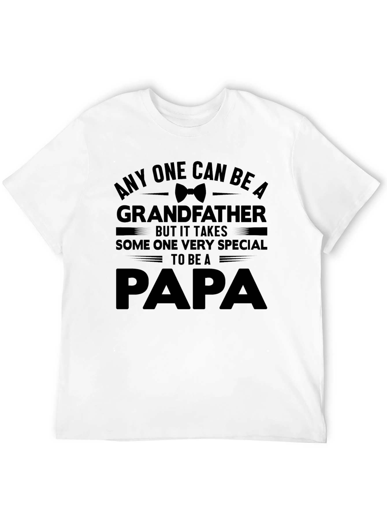 Any One Can Be A Grandfather Papa Graphic T-Shirt