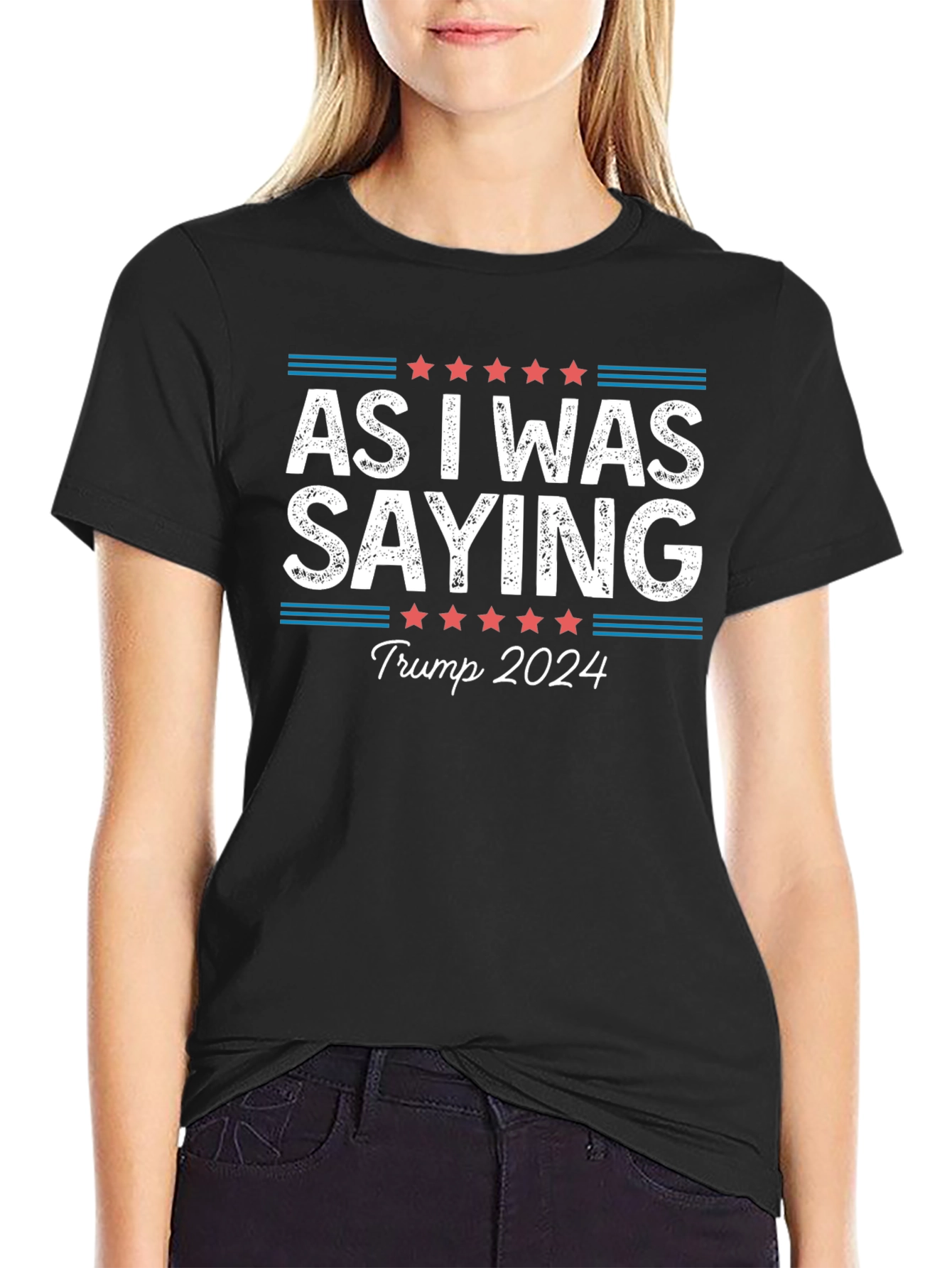 As I Was Saying Trump 2024 T-Shirt