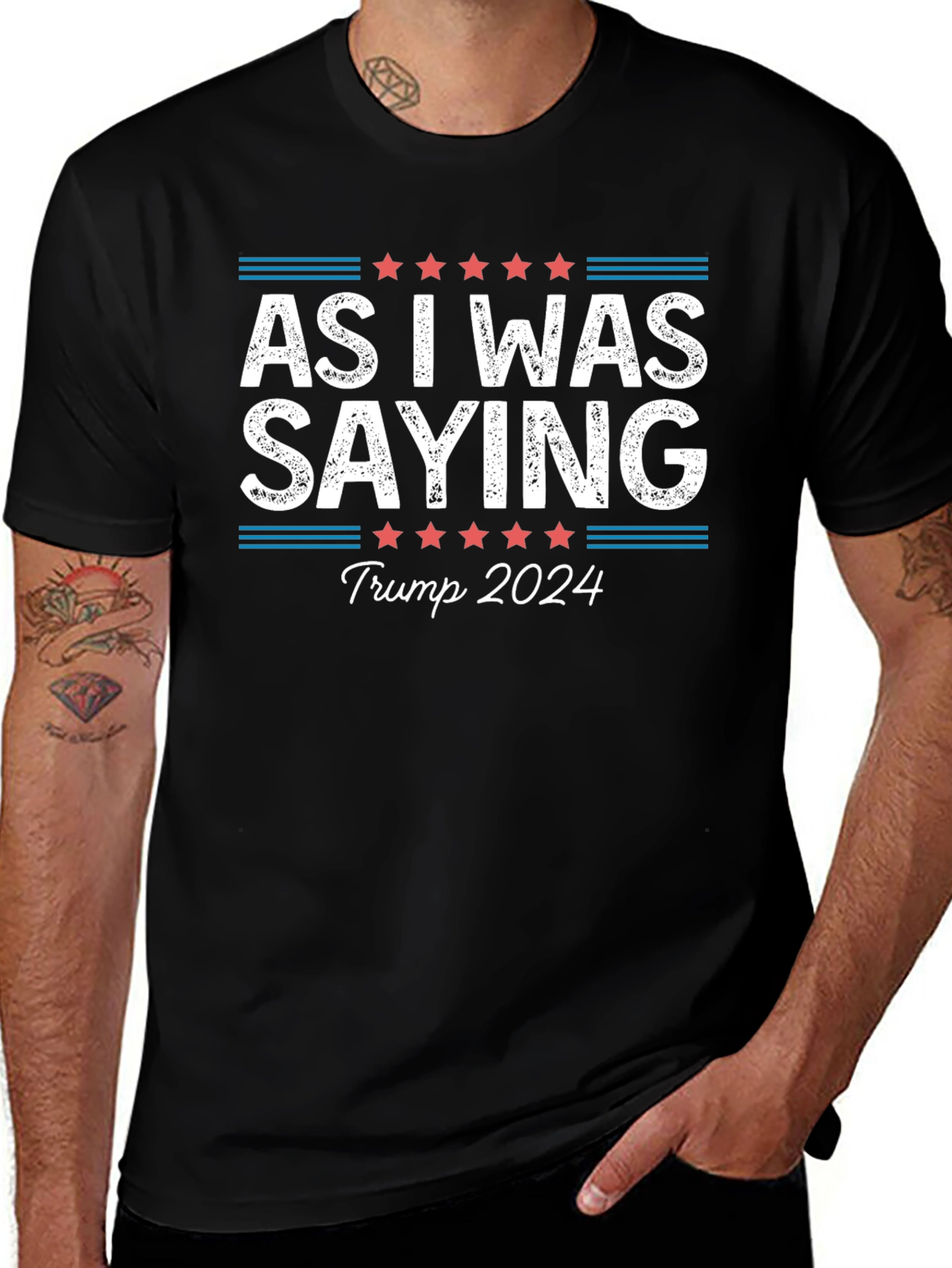As I Was Saying Trump 2024 T-Shirt