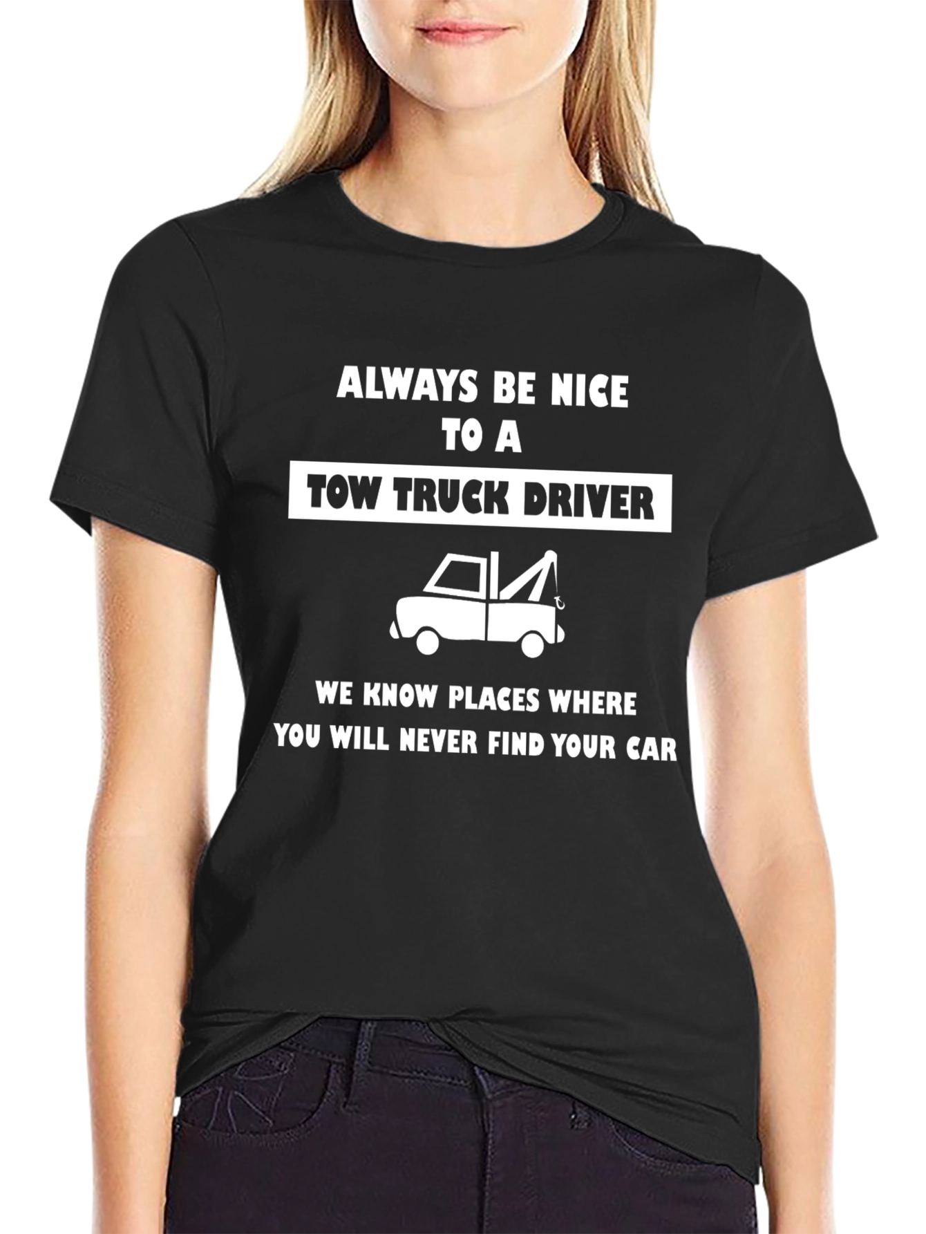Always Be Nice Tow Truck Driver Black T-Shirt
