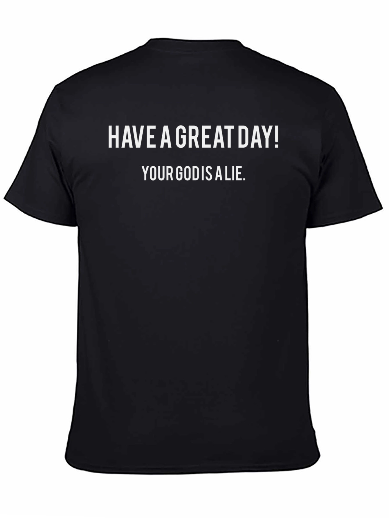 Have A Great Day! T-Shirt
