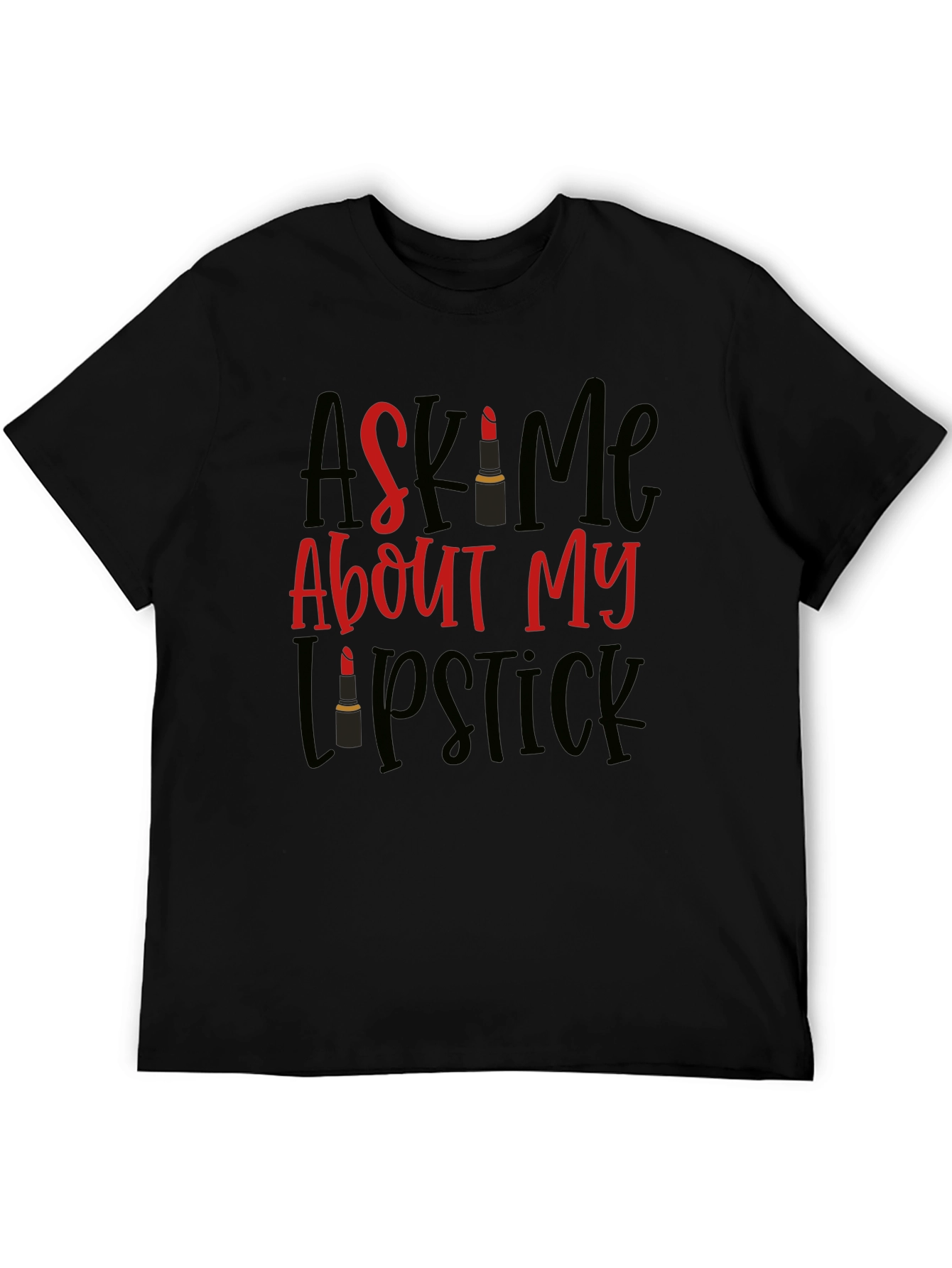 Ask Me About My Lipstick T-Shirt