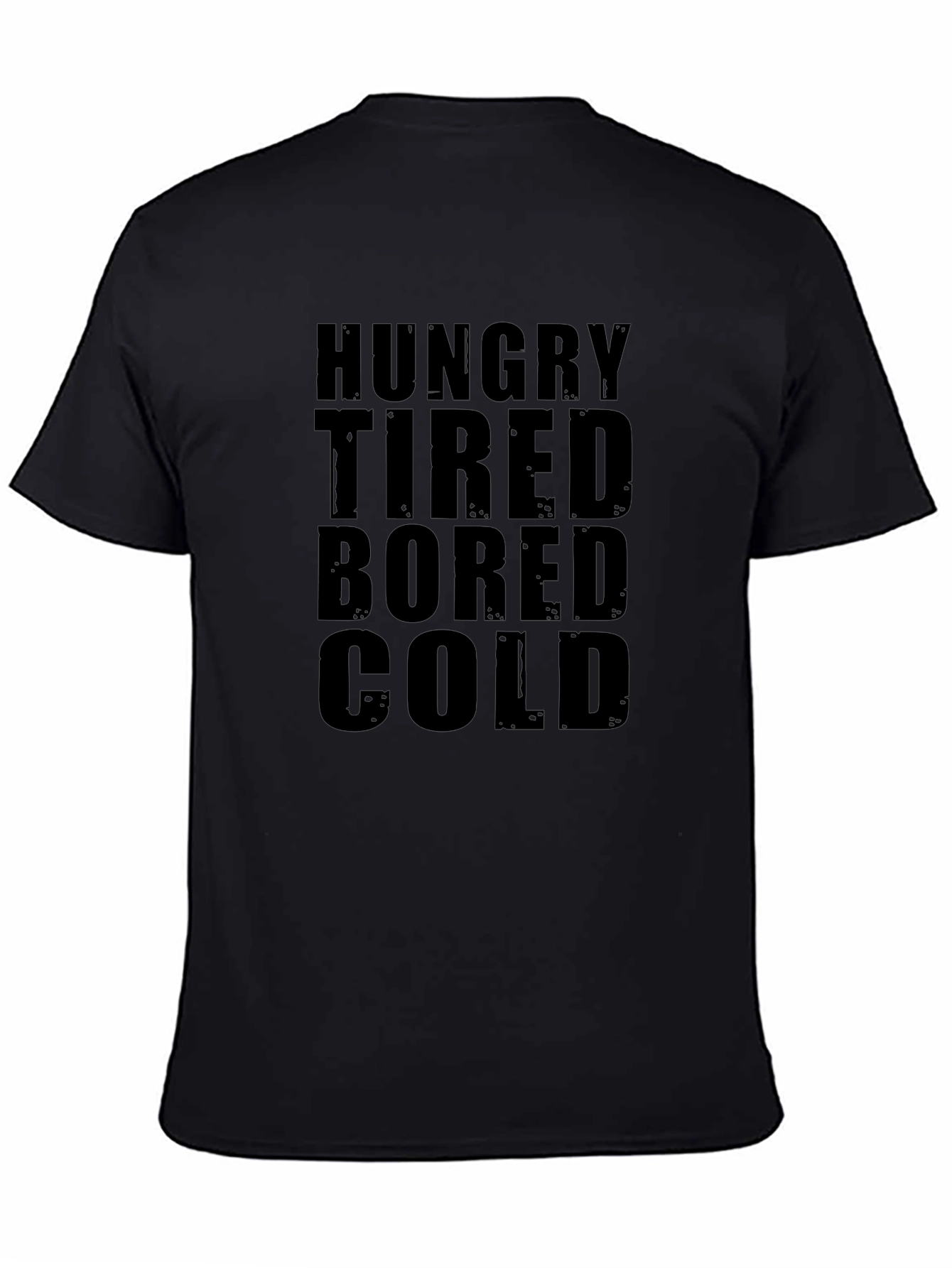 Hungry Tired Bored Cold Graphic Tee - Black