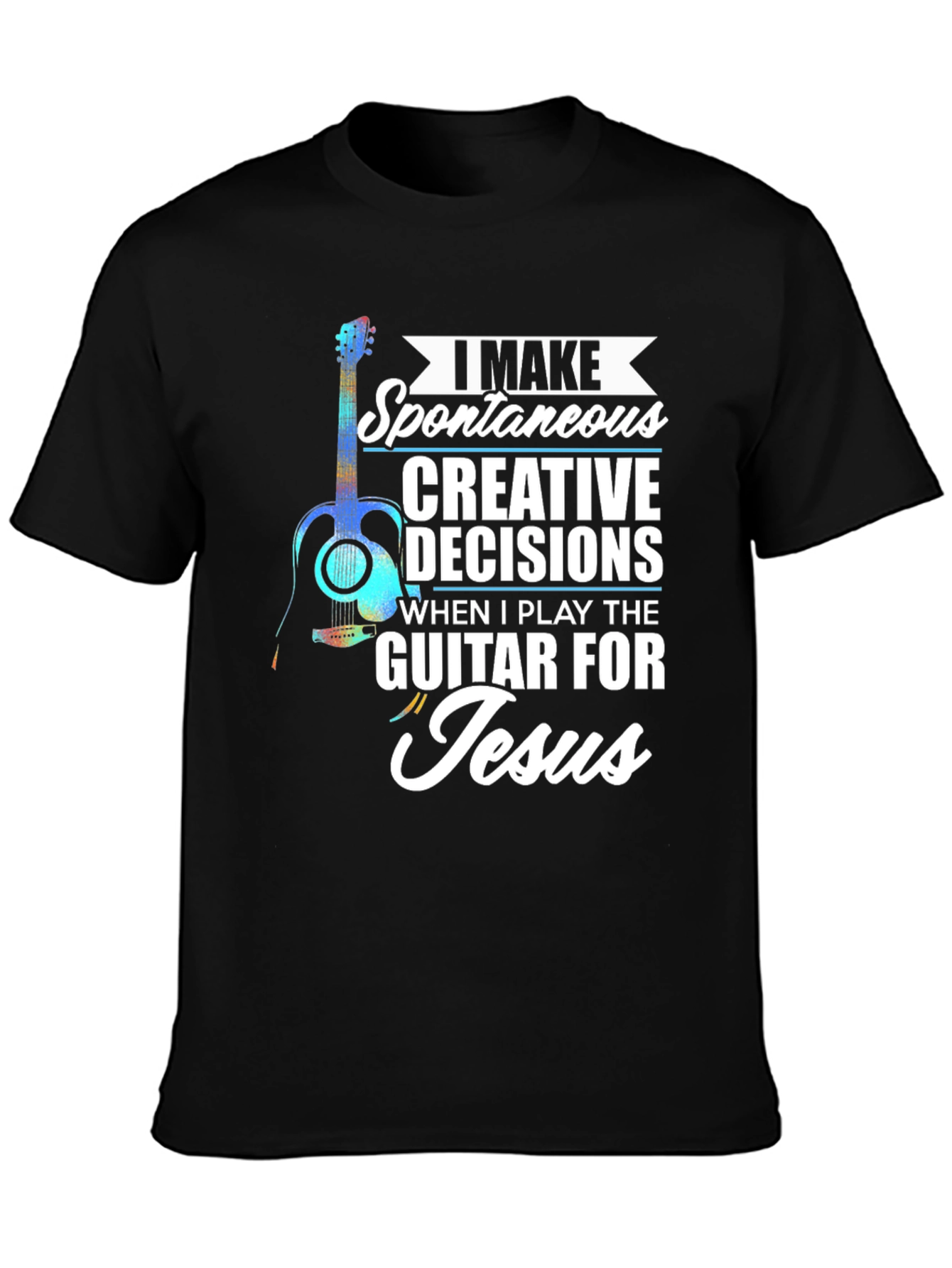 Guitar for Jesus T-Shirt: Spontaneous Creative Decisions