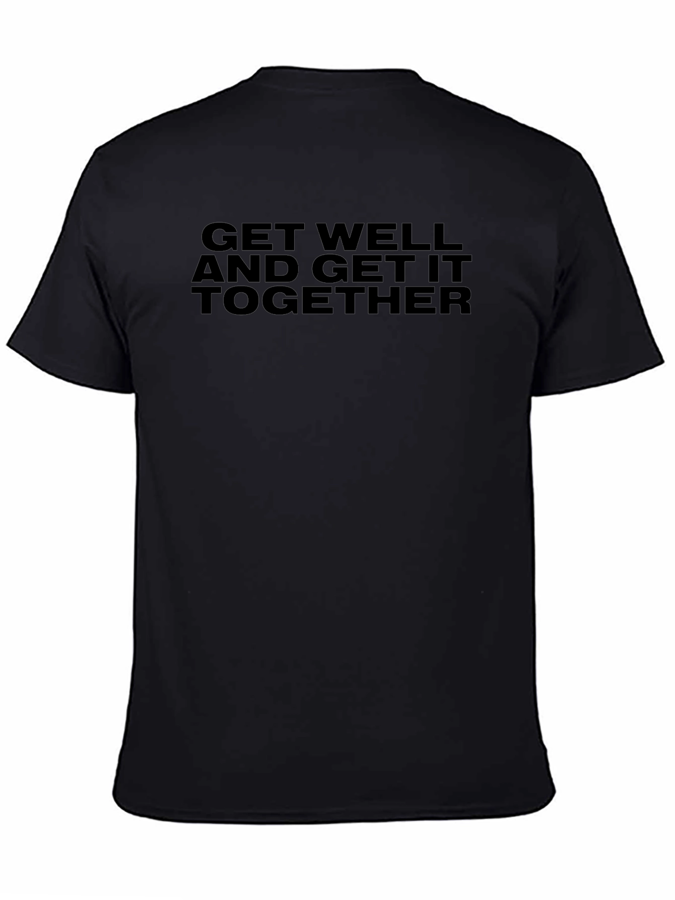 Get Well And Get It Together T-Shirt
