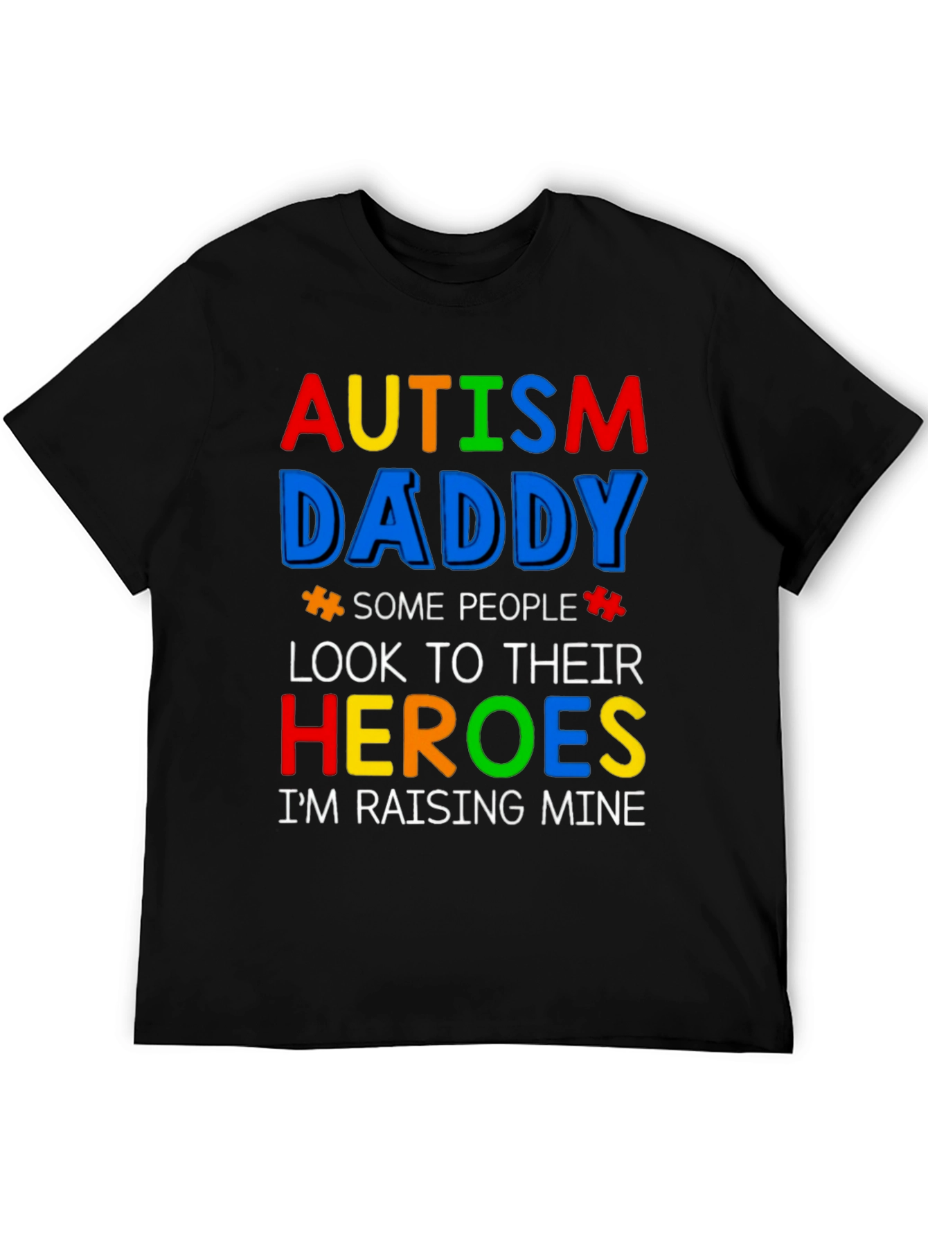 Autism Daddy T-Shirt - Raising My Hero