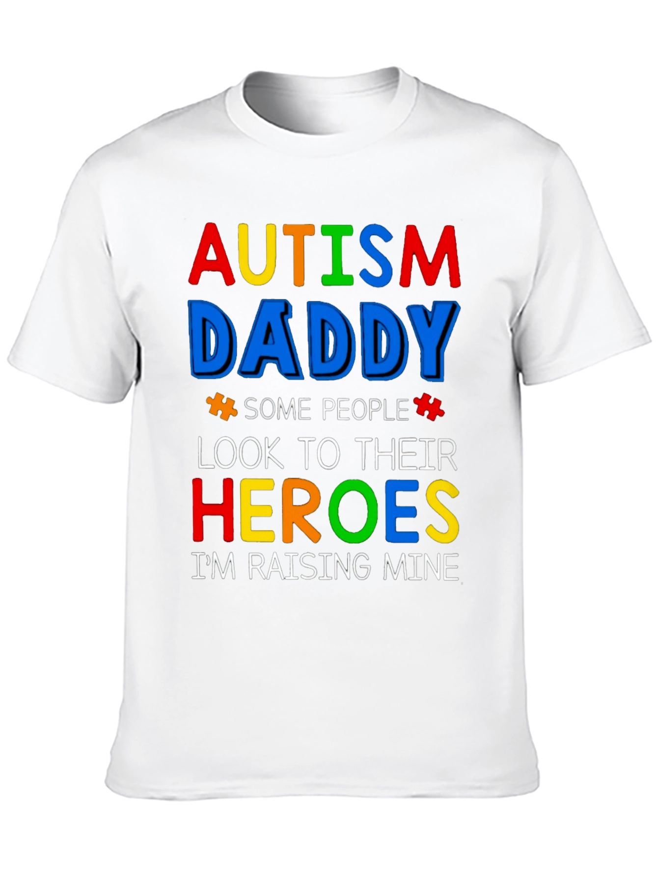 Autism Daddy T-Shirt - Raising My Hero