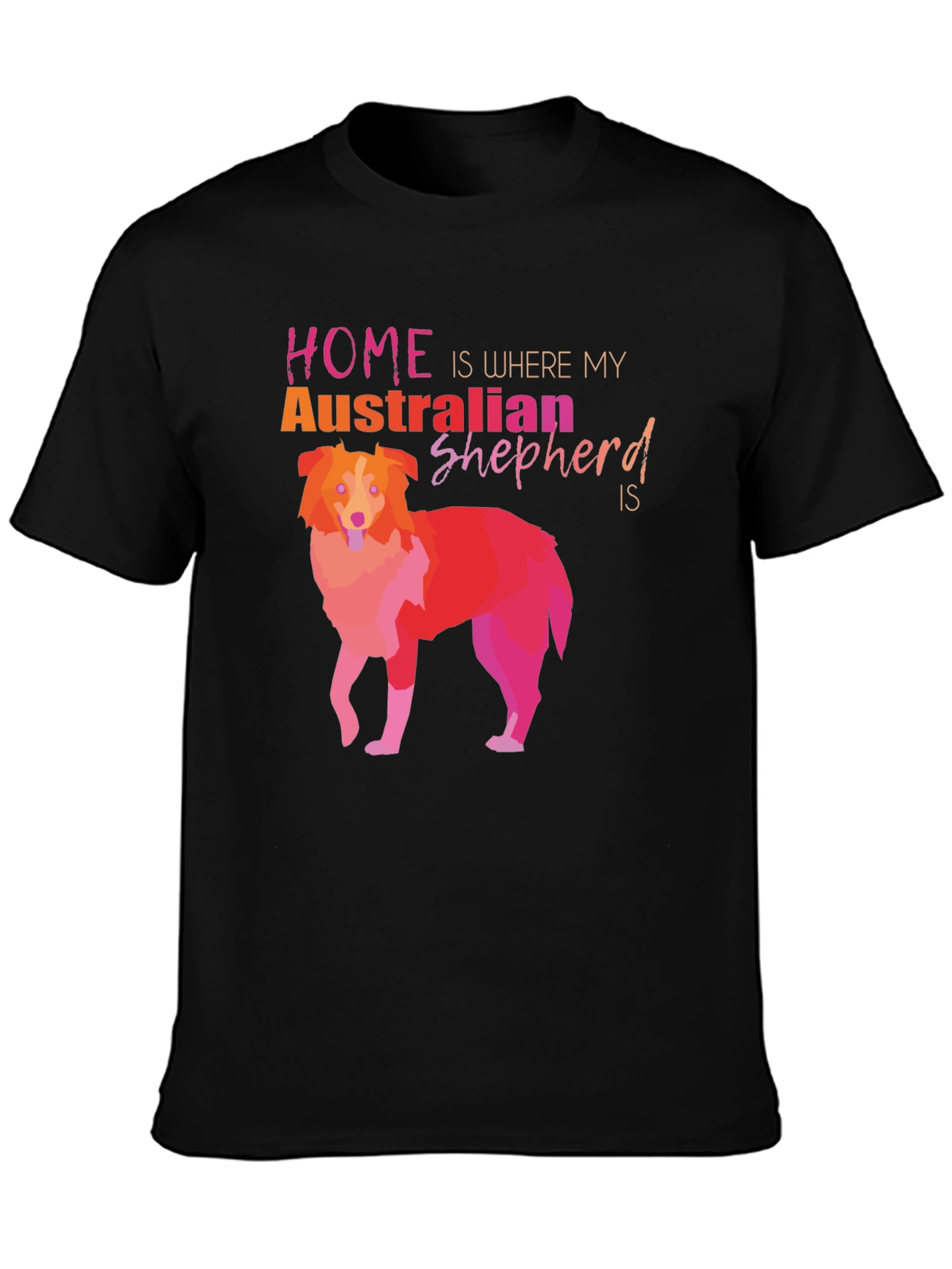 Australian Shepherd Home T-Shirt Dog Lover Tee
