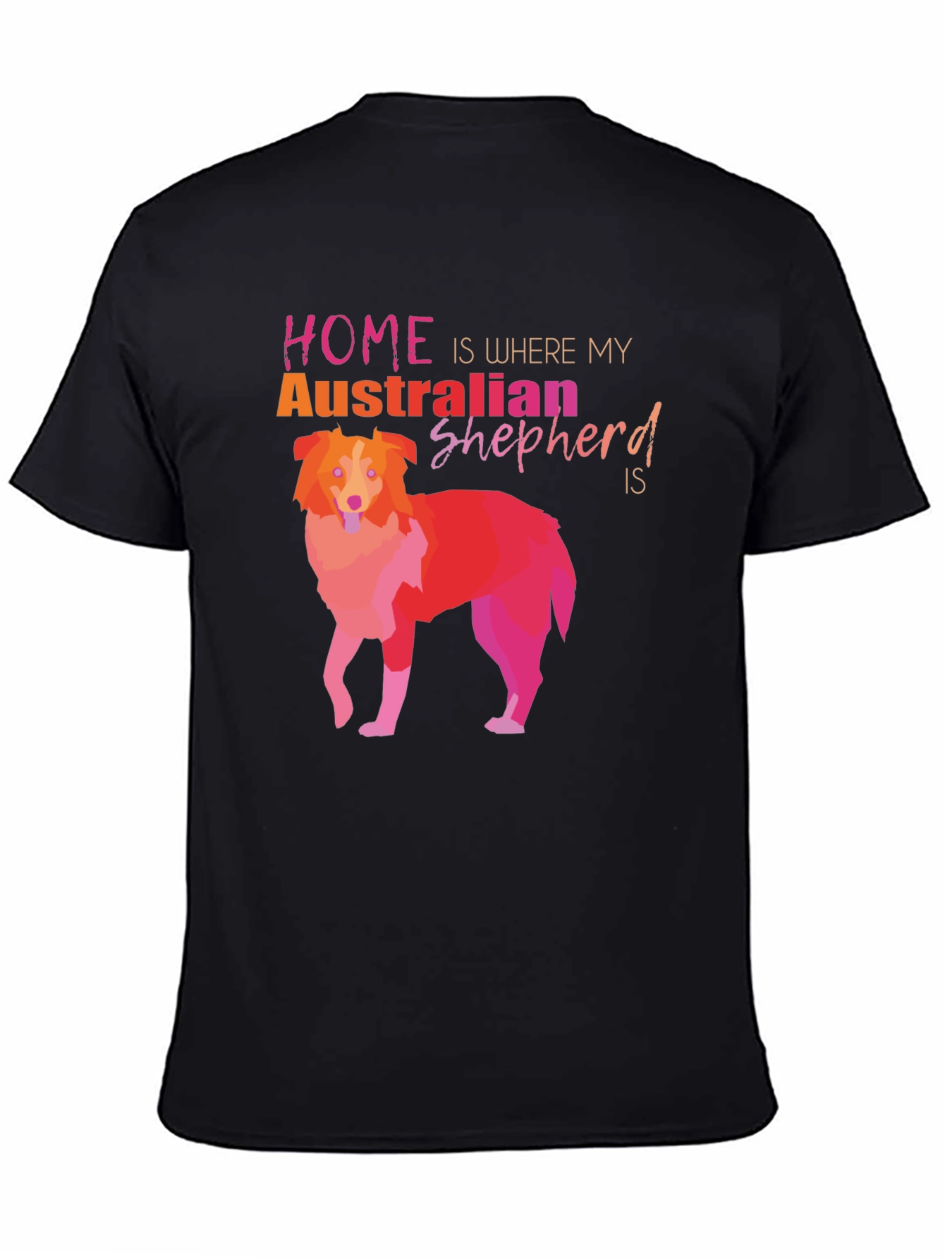 Australian Shepherd Home T-Shirt Dog Lover Tee