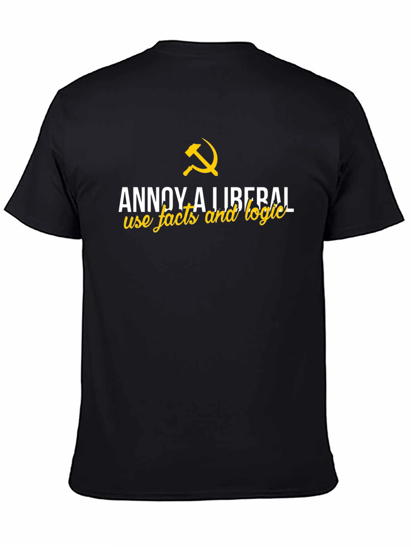 Annoy A Liberal T-Shirt - Facts & Logic