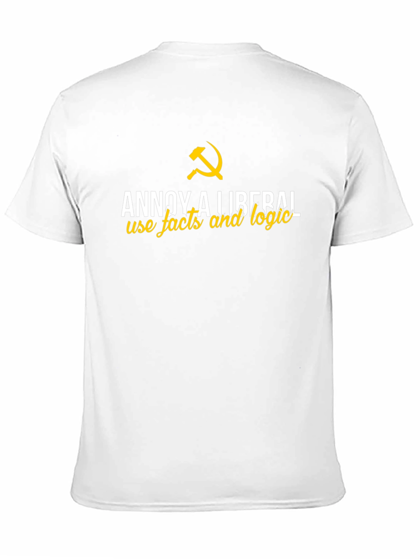 Annoy A Liberal T-Shirt - Facts & Logic