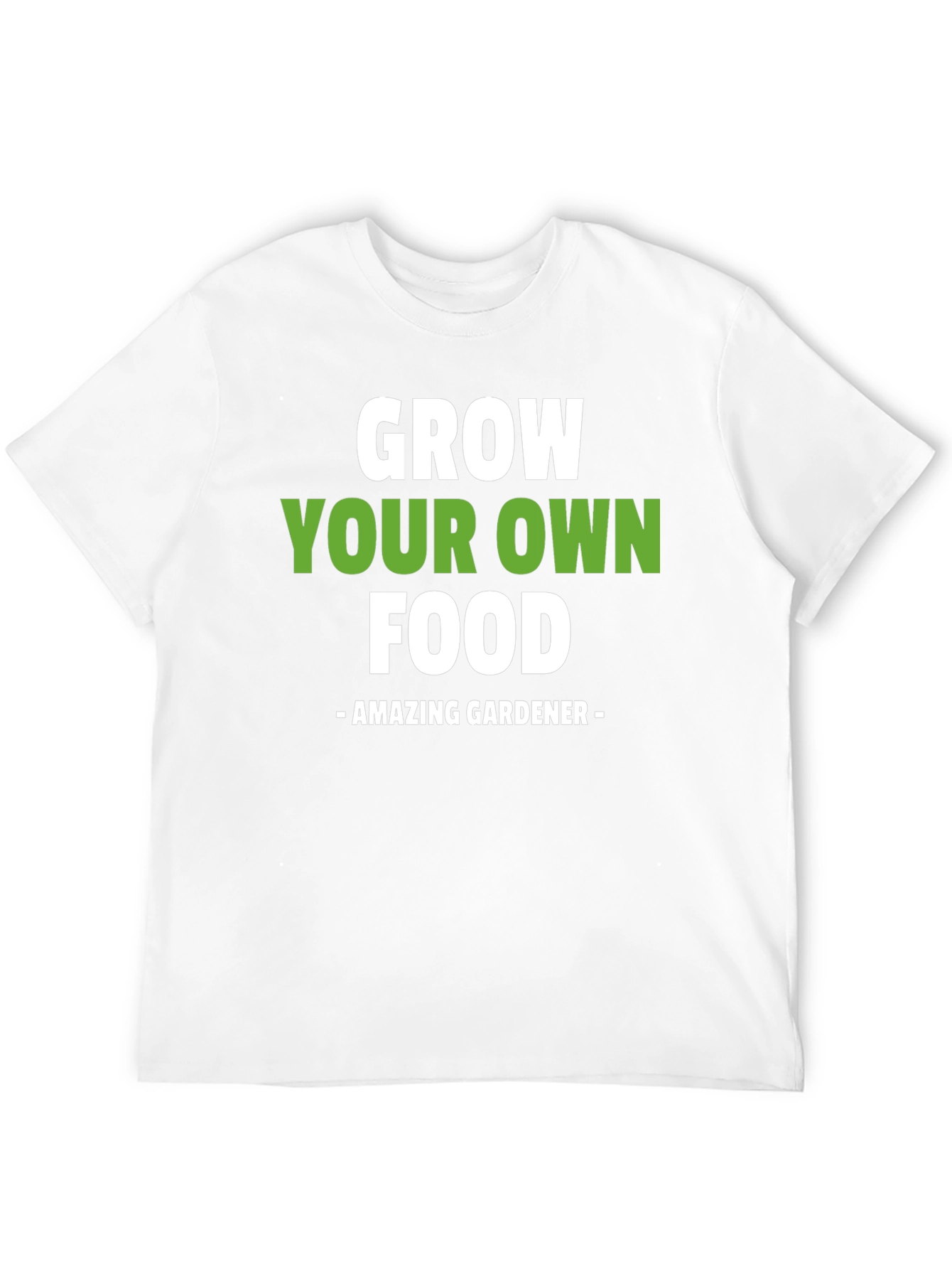 Grow Your Own Food T-Shirt - Amazing Gardener Tee
