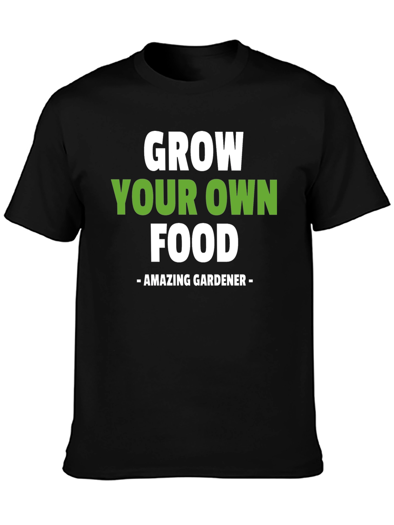 Grow Your Own Food T-Shirt - Amazing Gardener Tee
