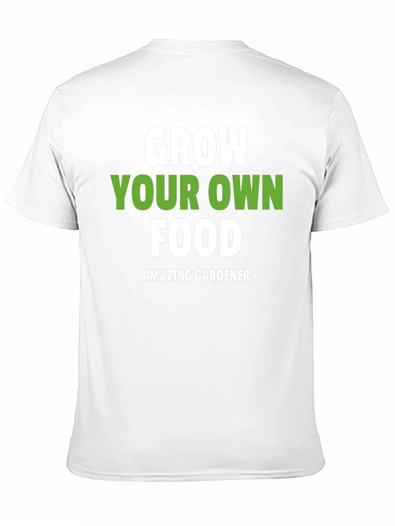 Grow Your Own Food T-Shirt - Amazing Gardener Tee