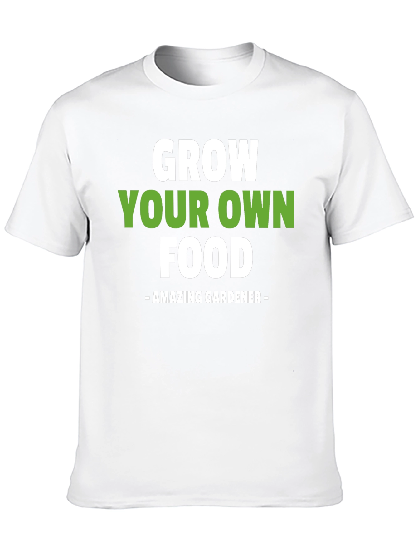Grow Your Own Food T-Shirt - Amazing Gardener Tee