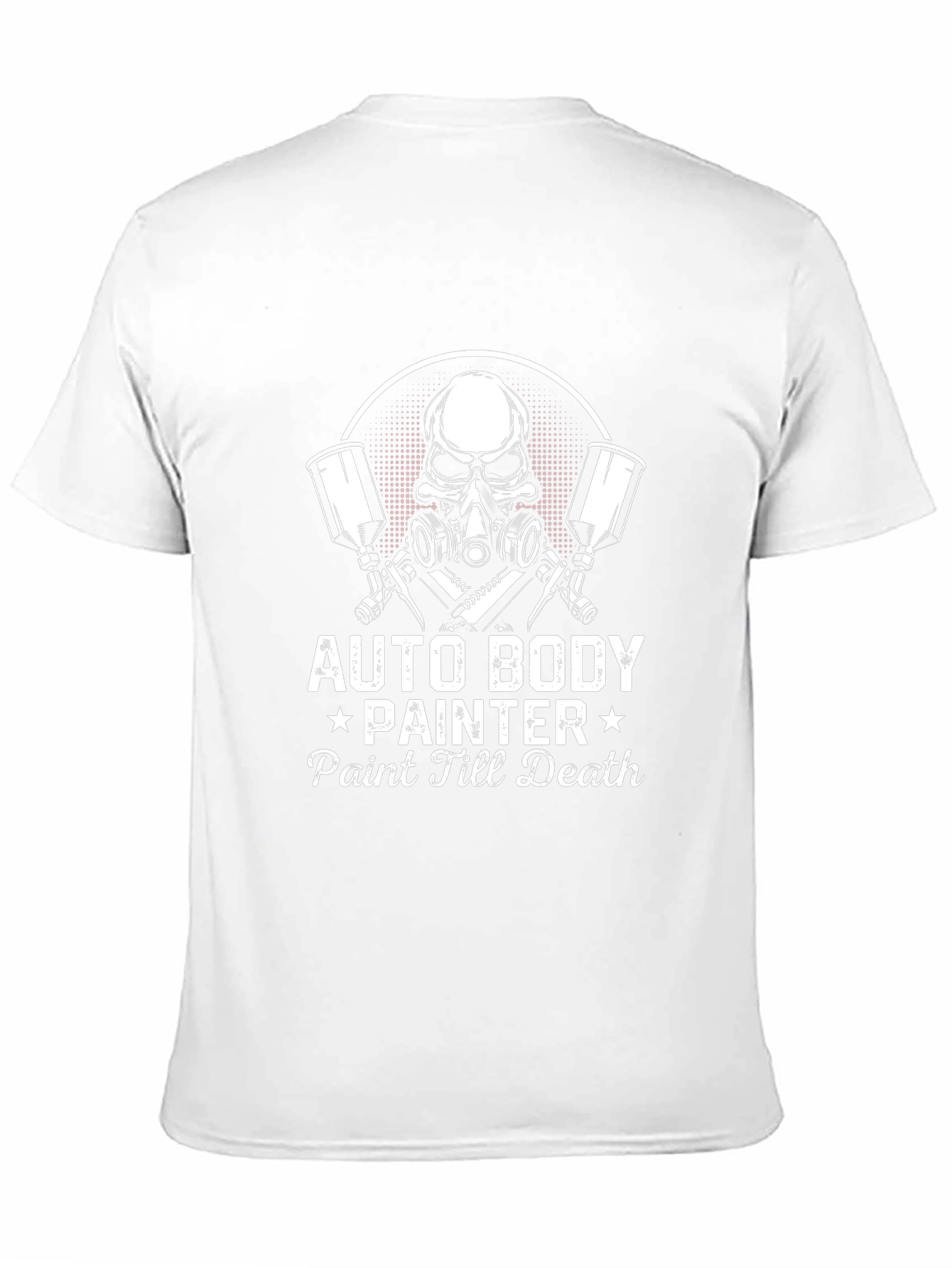 Auto Body Painter T-Shirt - Paint Till Death