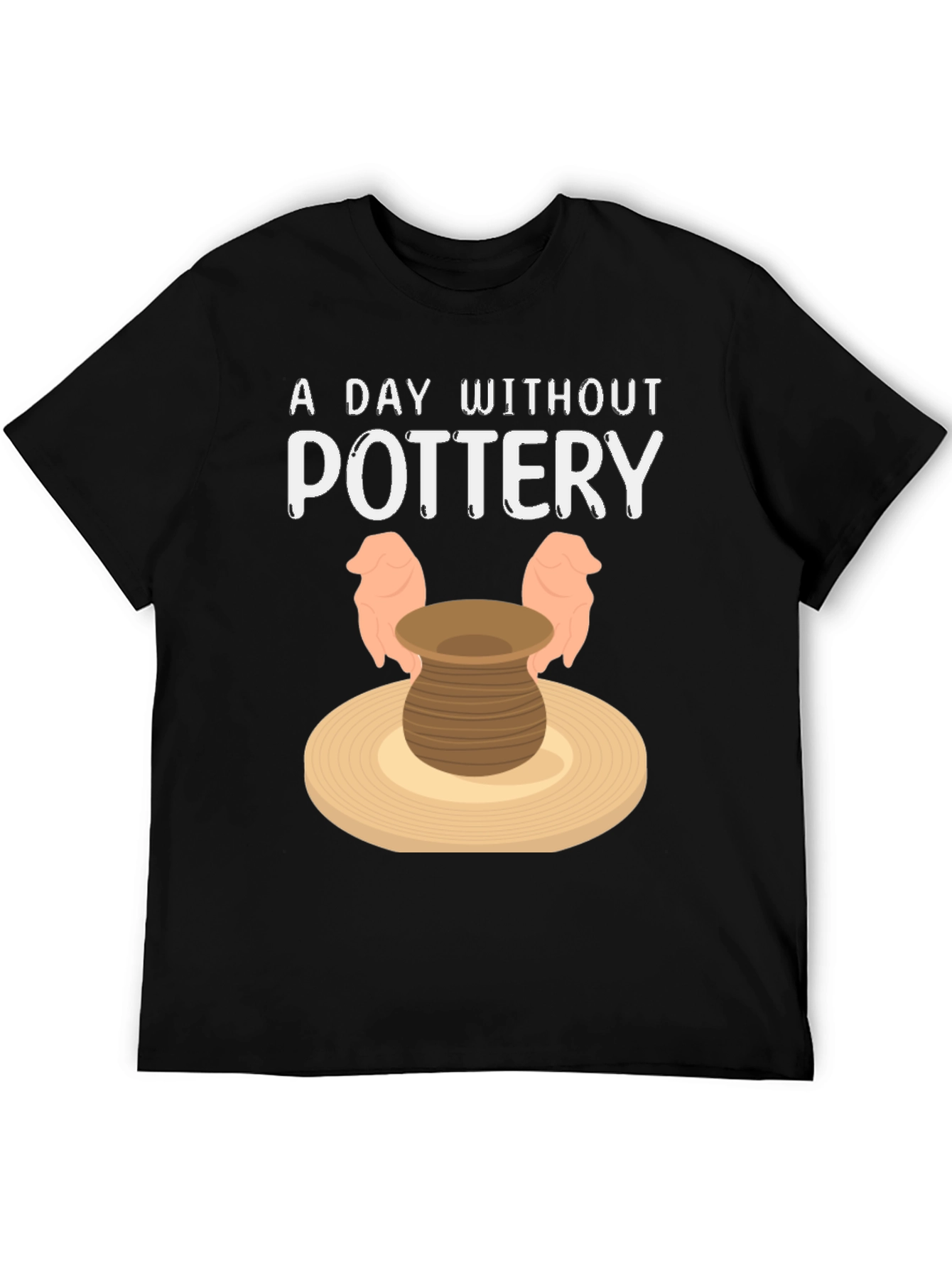 A Day Without Pottery T-Shirt