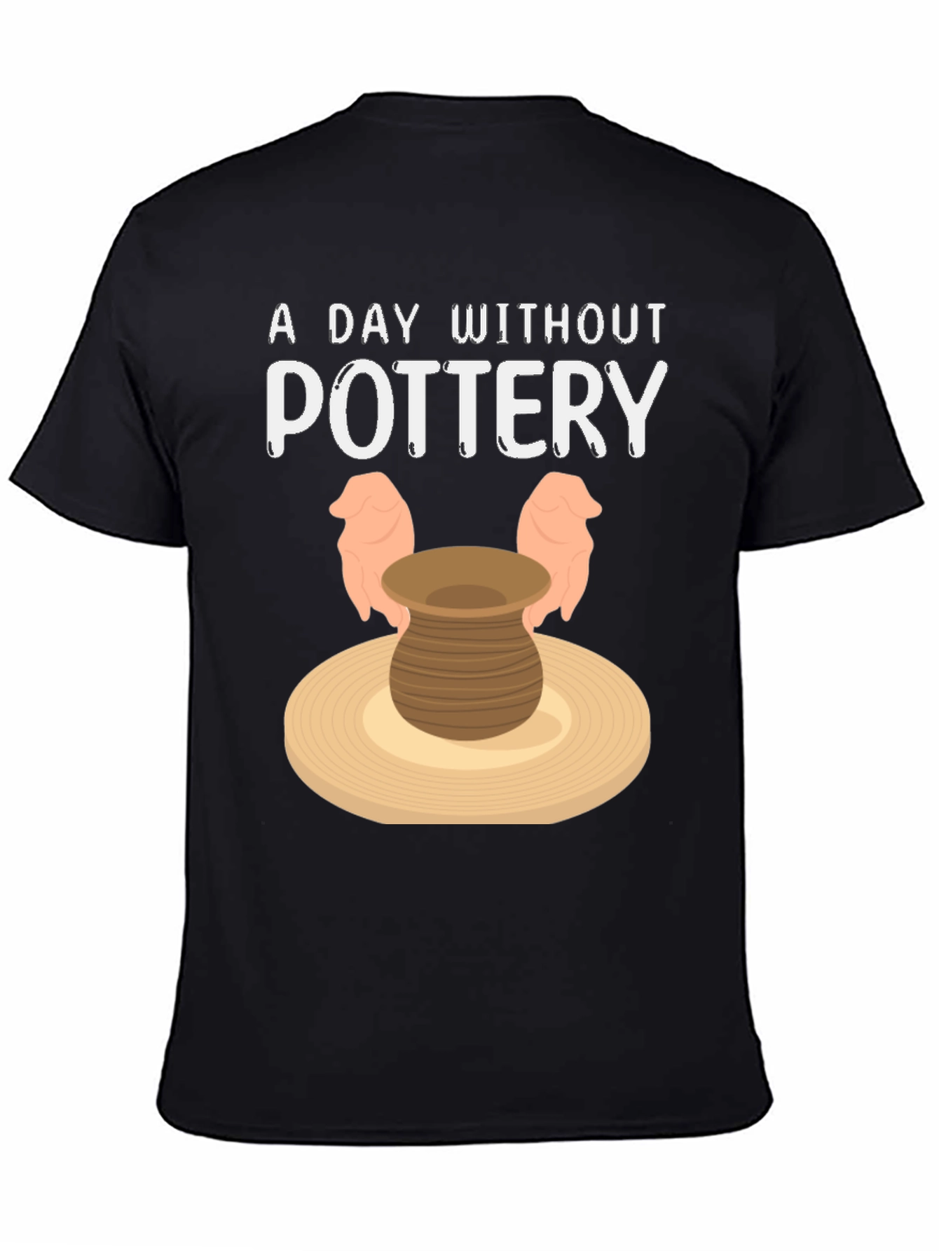 A Day Without Pottery T-Shirt