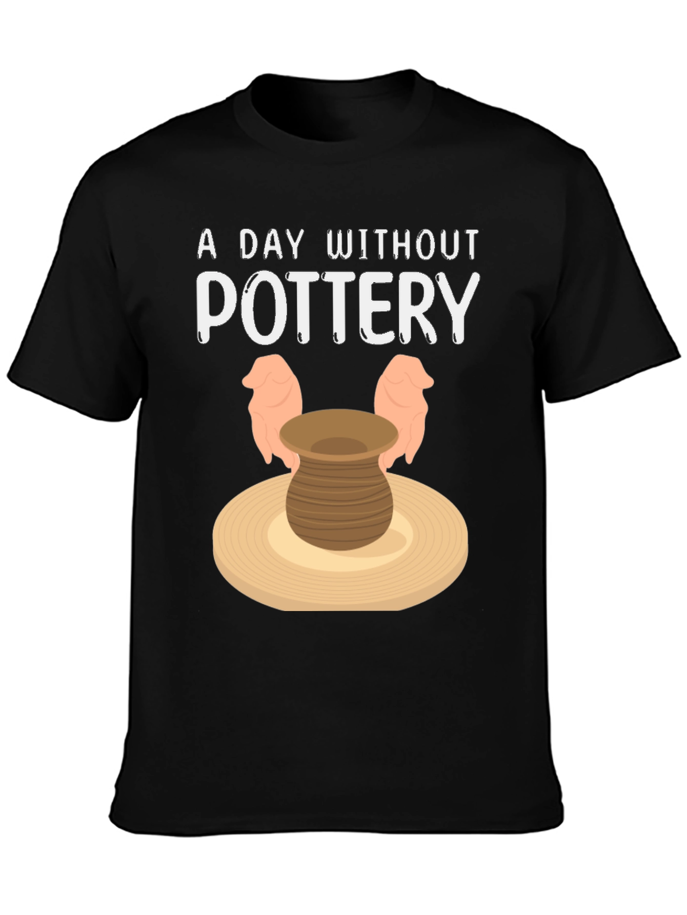 A Day Without Pottery T-Shirt