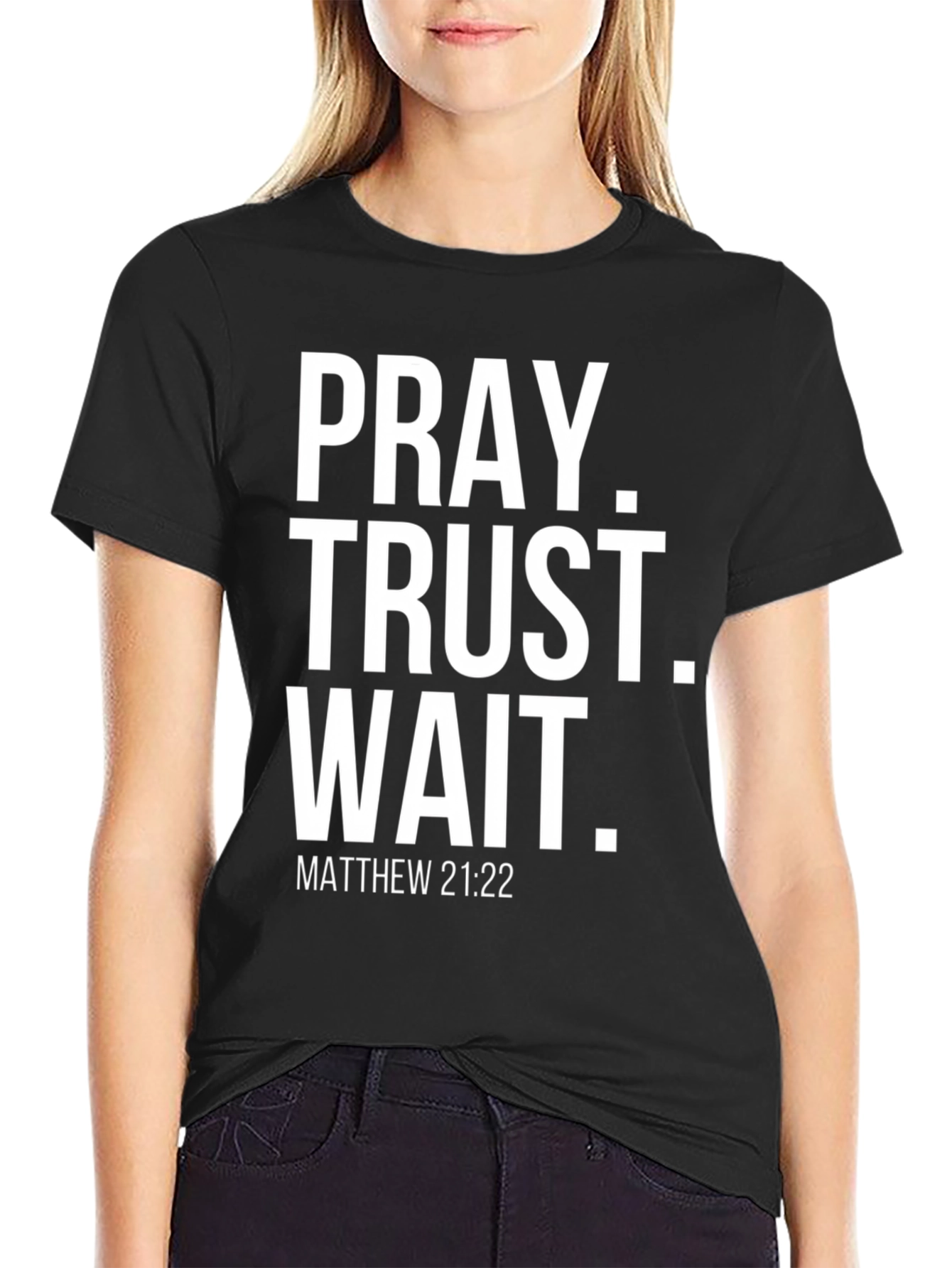 Pray Trust Wait Tee - Matthew 21:22