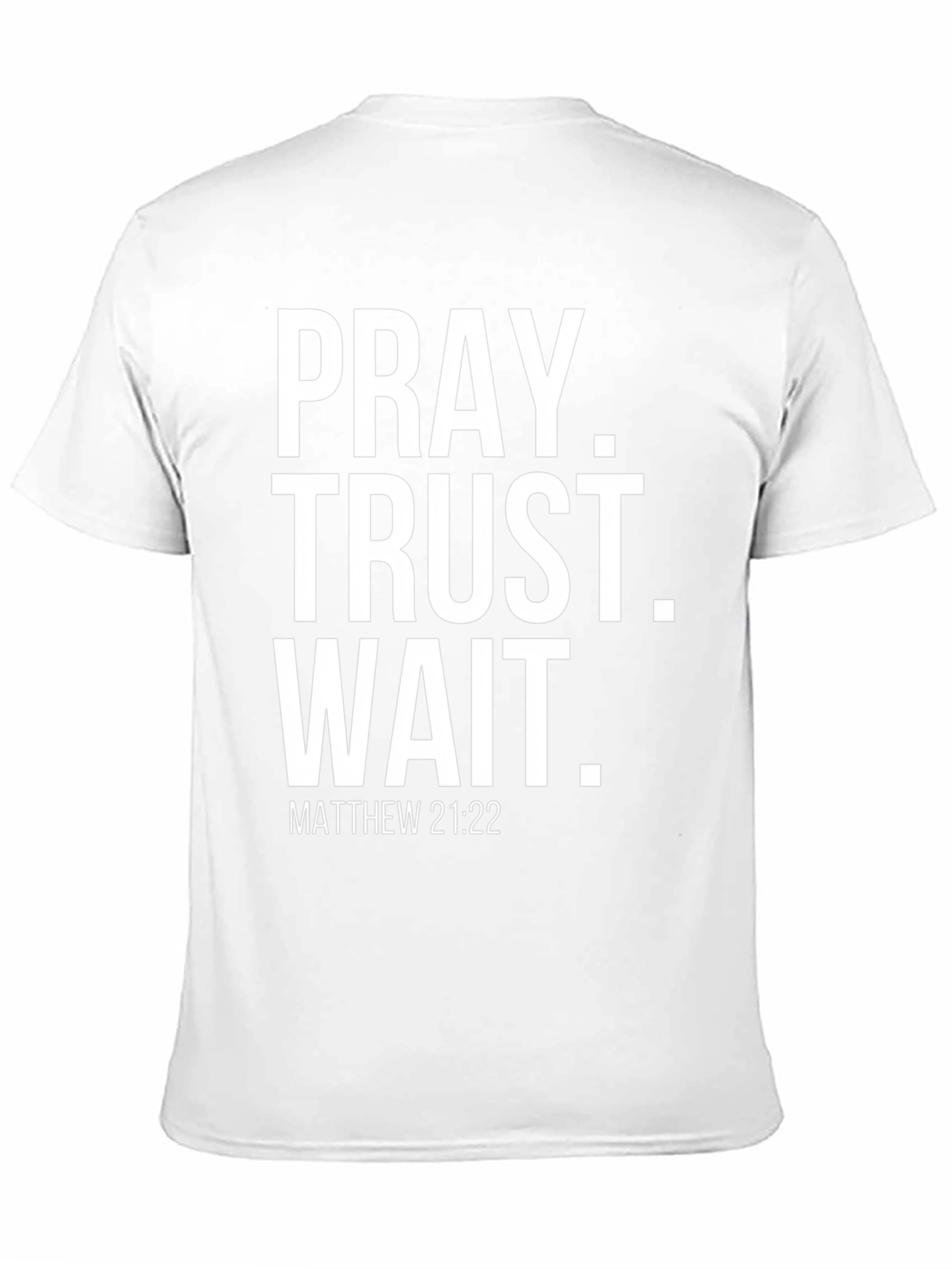 Pray Trust Wait Tee - Matthew 21:22