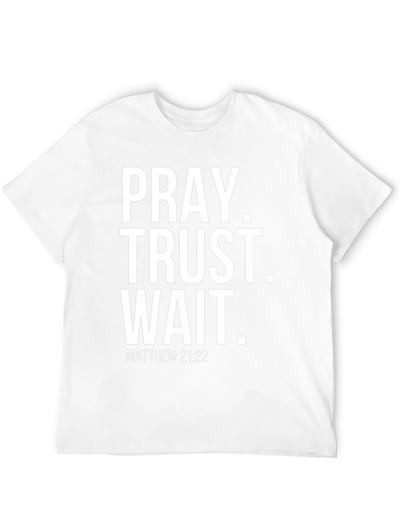Pray Trust Wait Tee - Matthew 21:22