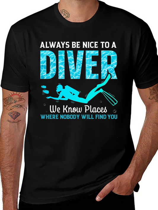 Always Be Nice To a Diver T-Shirt