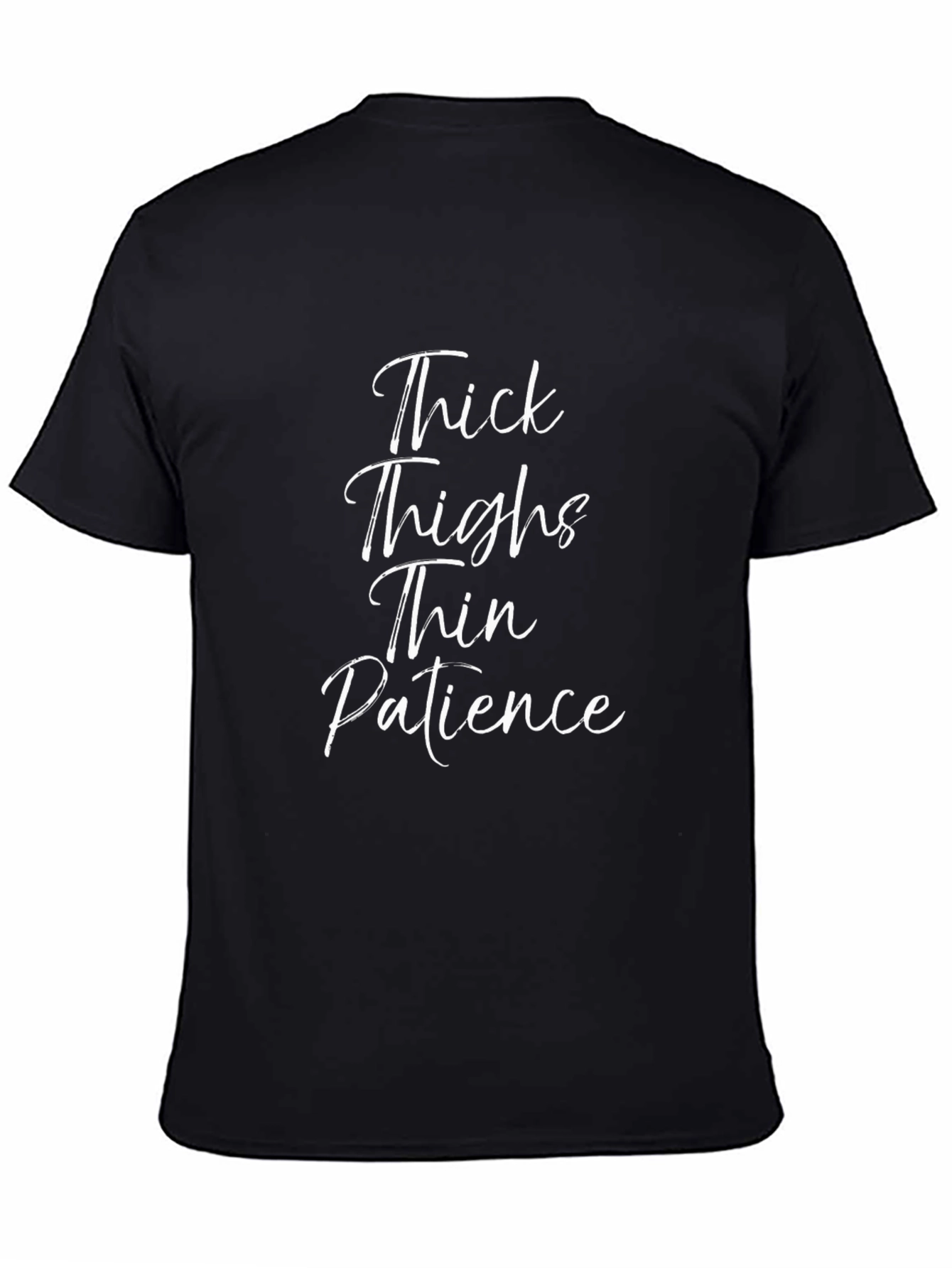 Thick Thighs Thin Patience Graphic Tee
