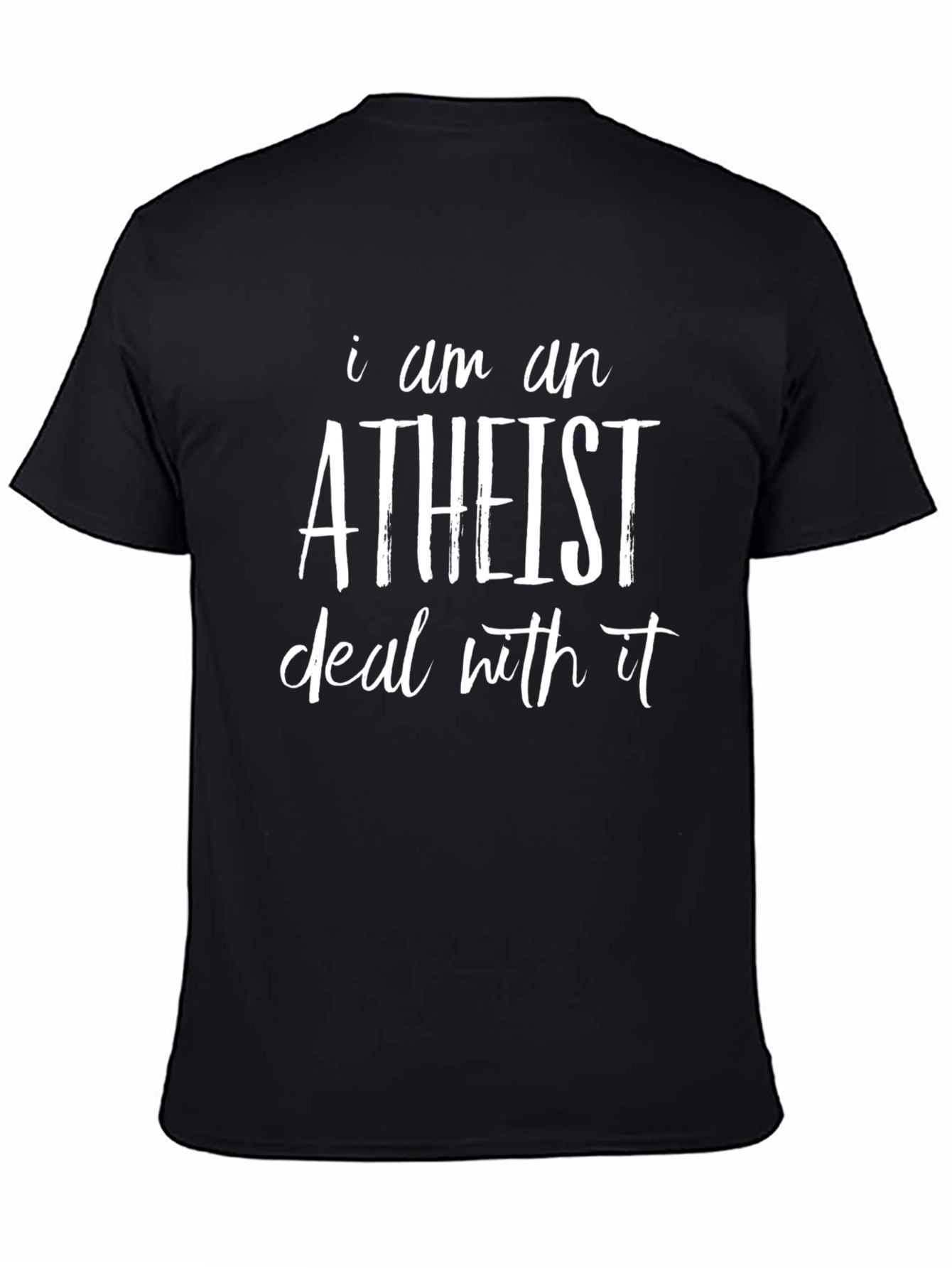 Atheist T-Shirt: I Am An Atheist Deal With It!
