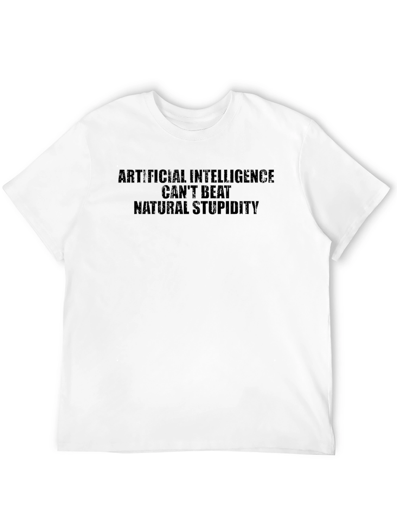 AI Cant Beat Natural Stupidity T-Shirt