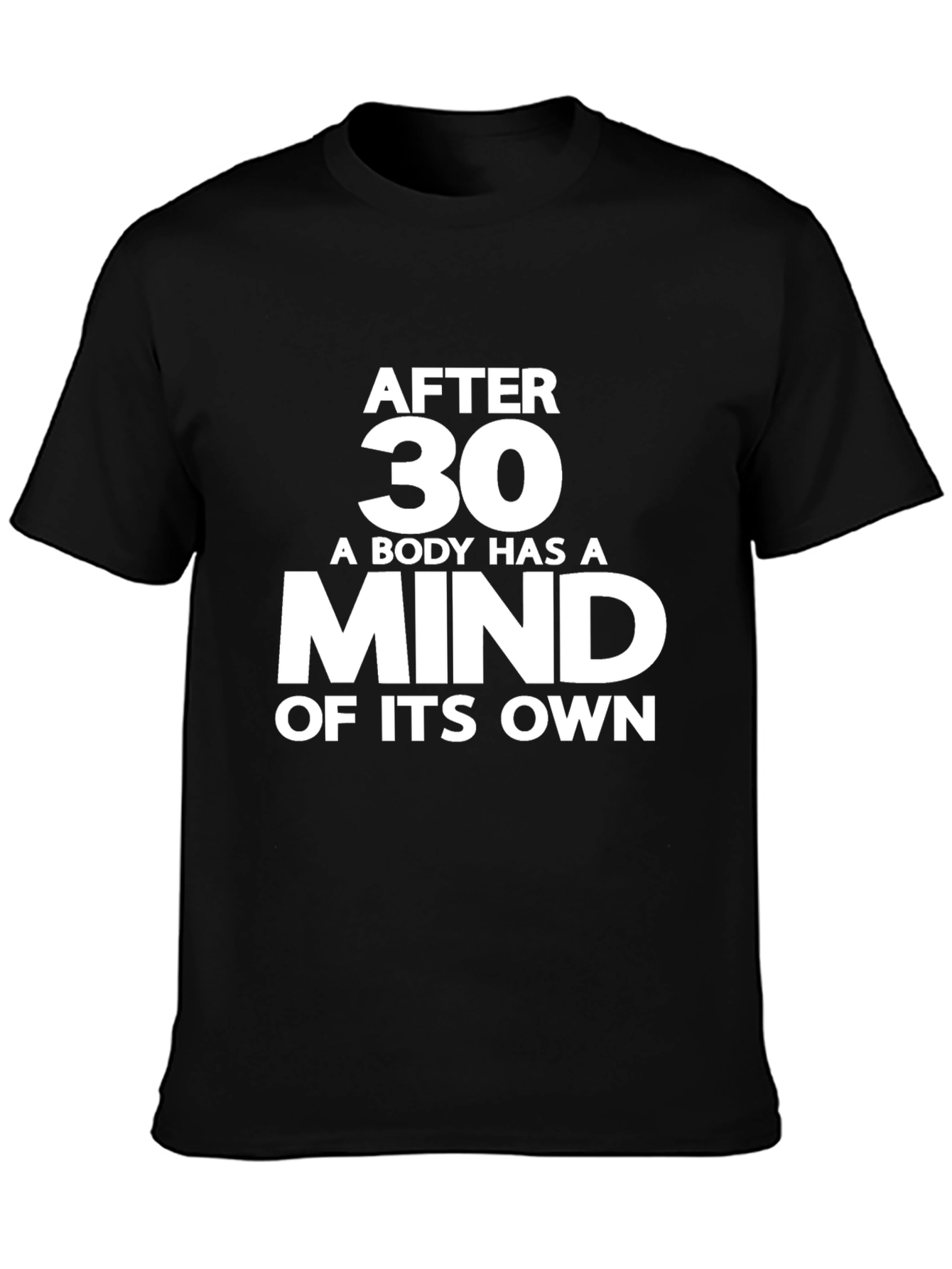 After 30 Mind of Its Own Black T-Shirt