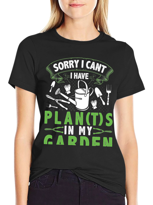 Gardeners Tee: Sorry I Cant Garden Plans