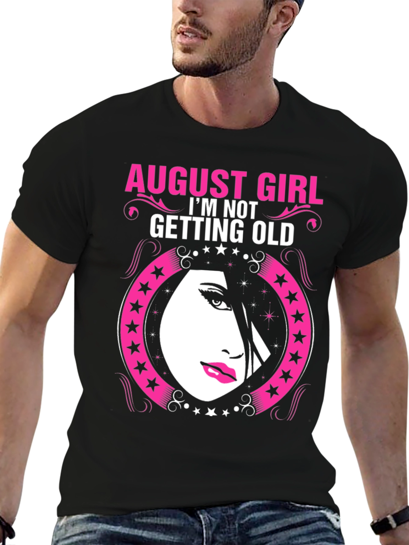 August Girl Birthday T-Shirt - Im Not Getting Old