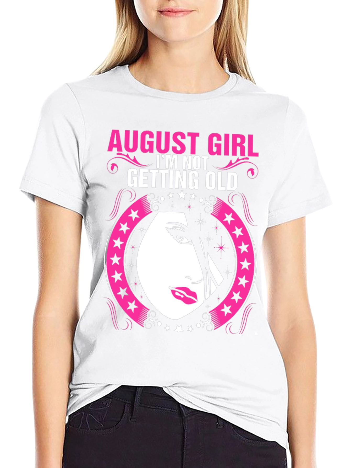 August Girl Birthday T-Shirt - Im Not Getting Old