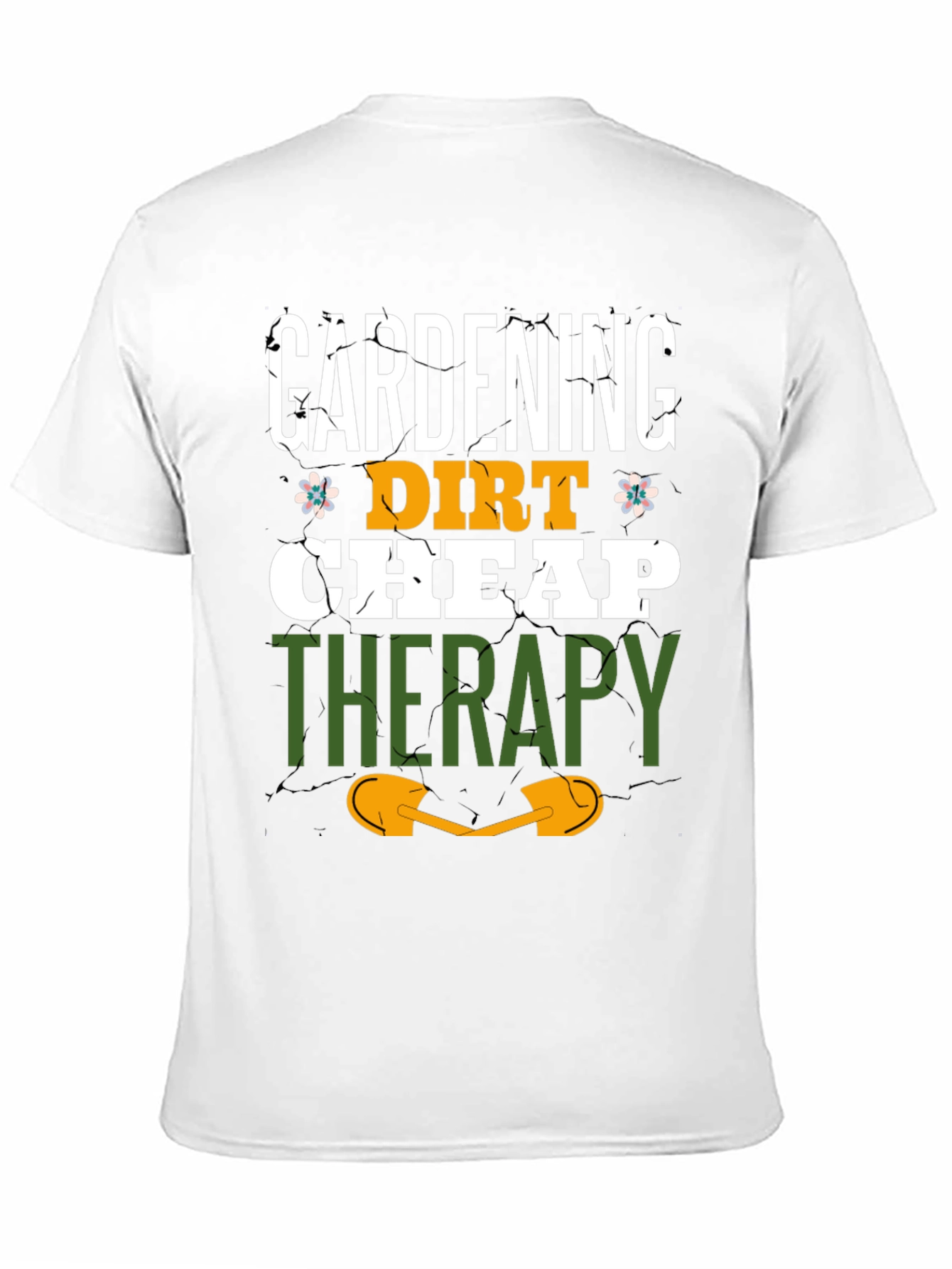 Gardening Dirt Cheap Therapy Graphic T-Shirt