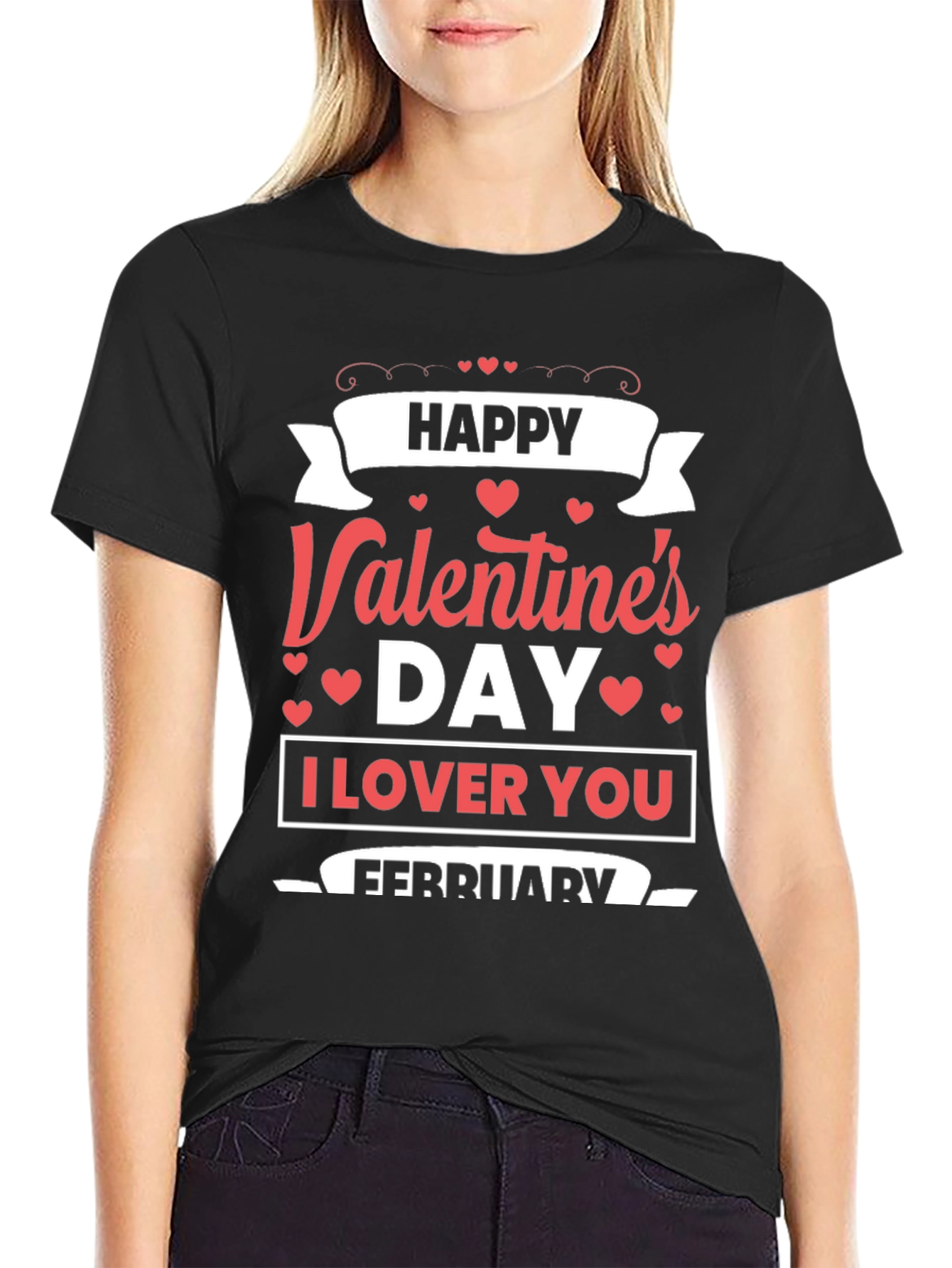 Happy Valentines Day T-Shirt: I Love You February