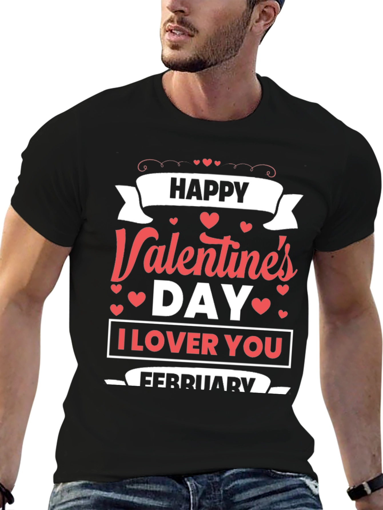 Happy Valentines Day T-Shirt: I Love You February